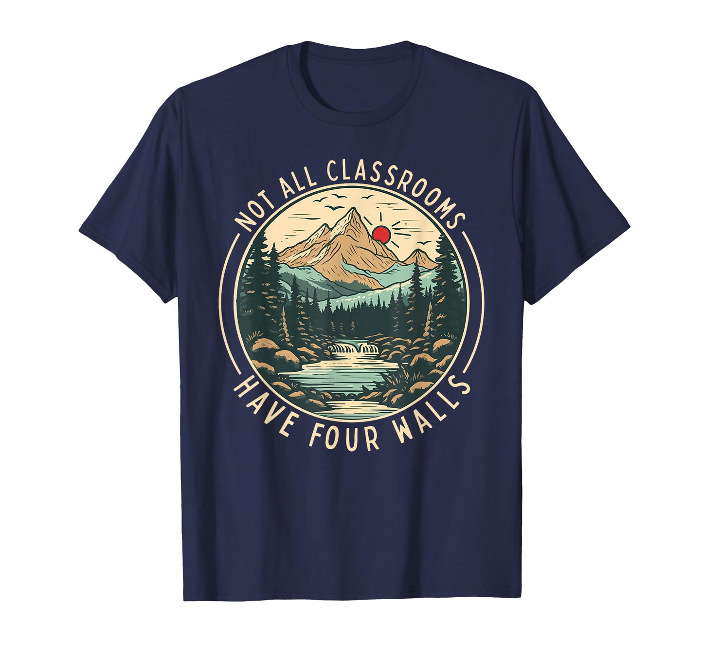 Back To School Not All Classrooms Have Four Walls Camping T-Shirt