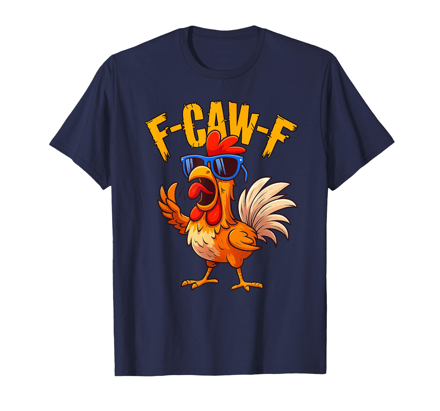 Funny F-Caw-F Chicken Humor Quote Rooster Meme for Men Women T-Shirt