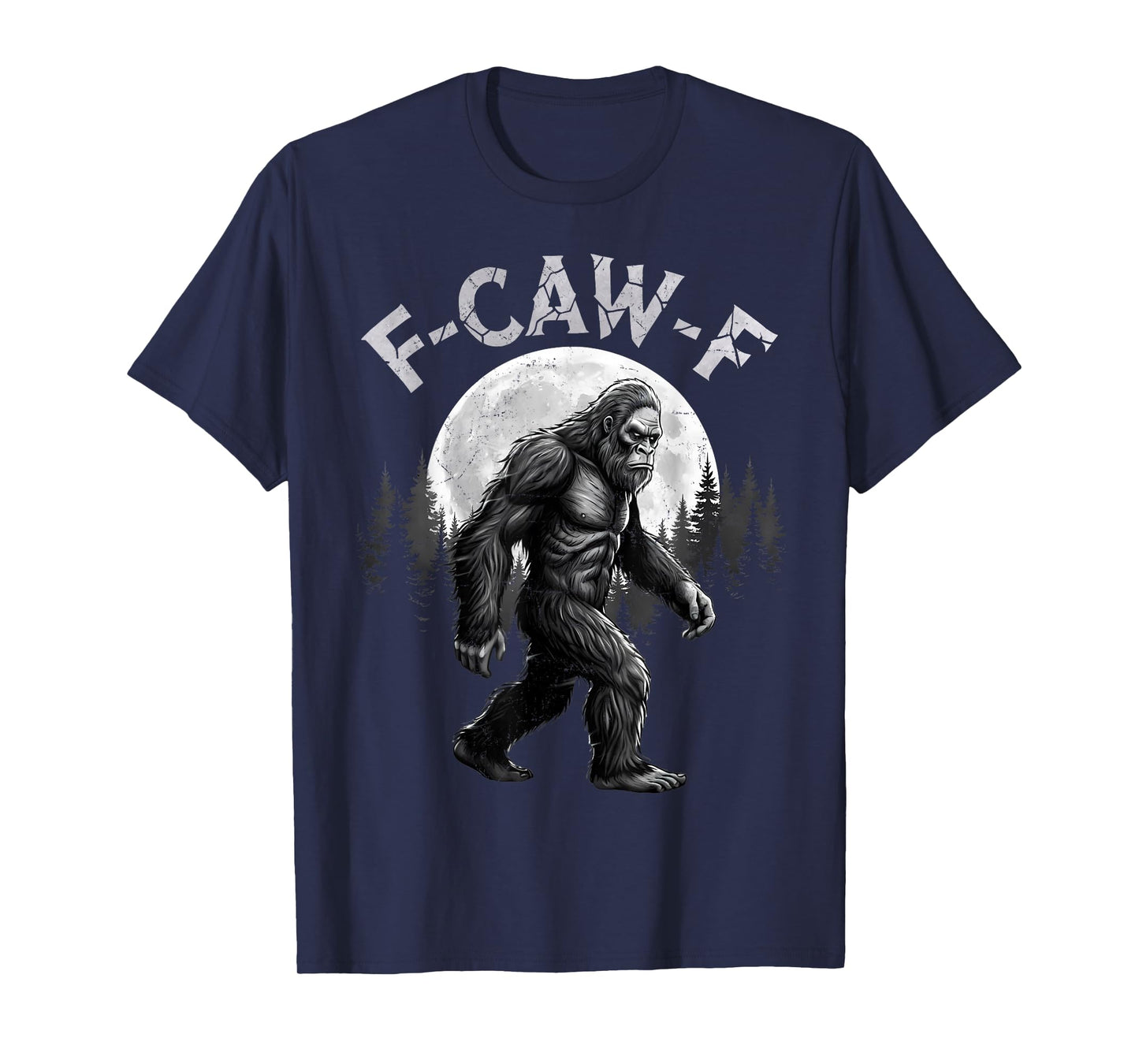 Bigfoot F-Caw-F Funny Sasquatch Full Moon Gothic Adult Humor T-Shirt