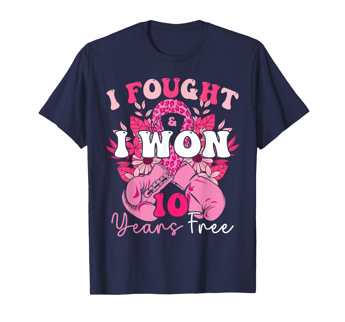 I Fought And I Won 10 Years Free Breast Cancer 2024 Survivor T-Shirt