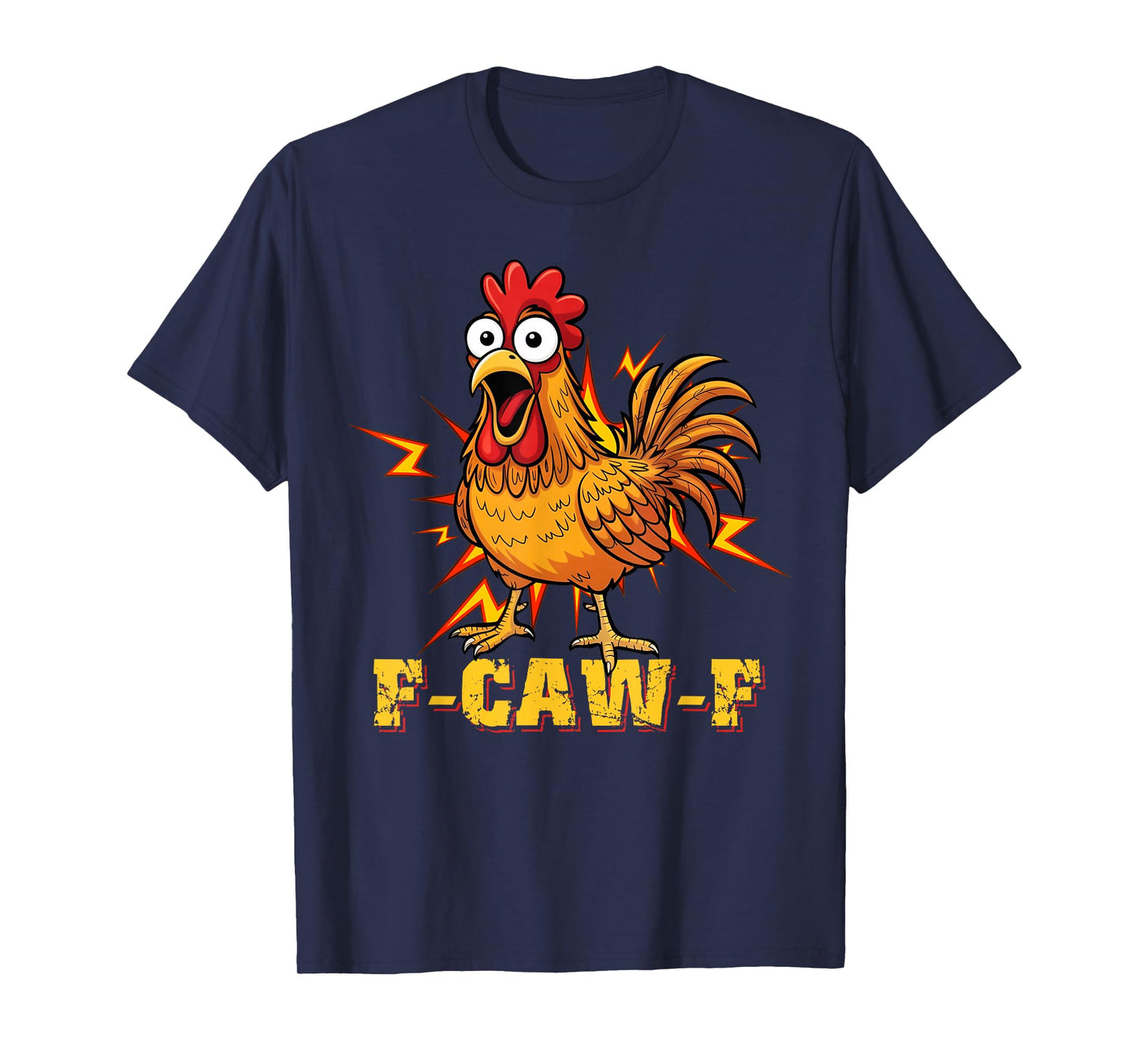 Funny F-Caw-F Chicken Humor F-Caw-F Quote Rooster Meme T-Shirt