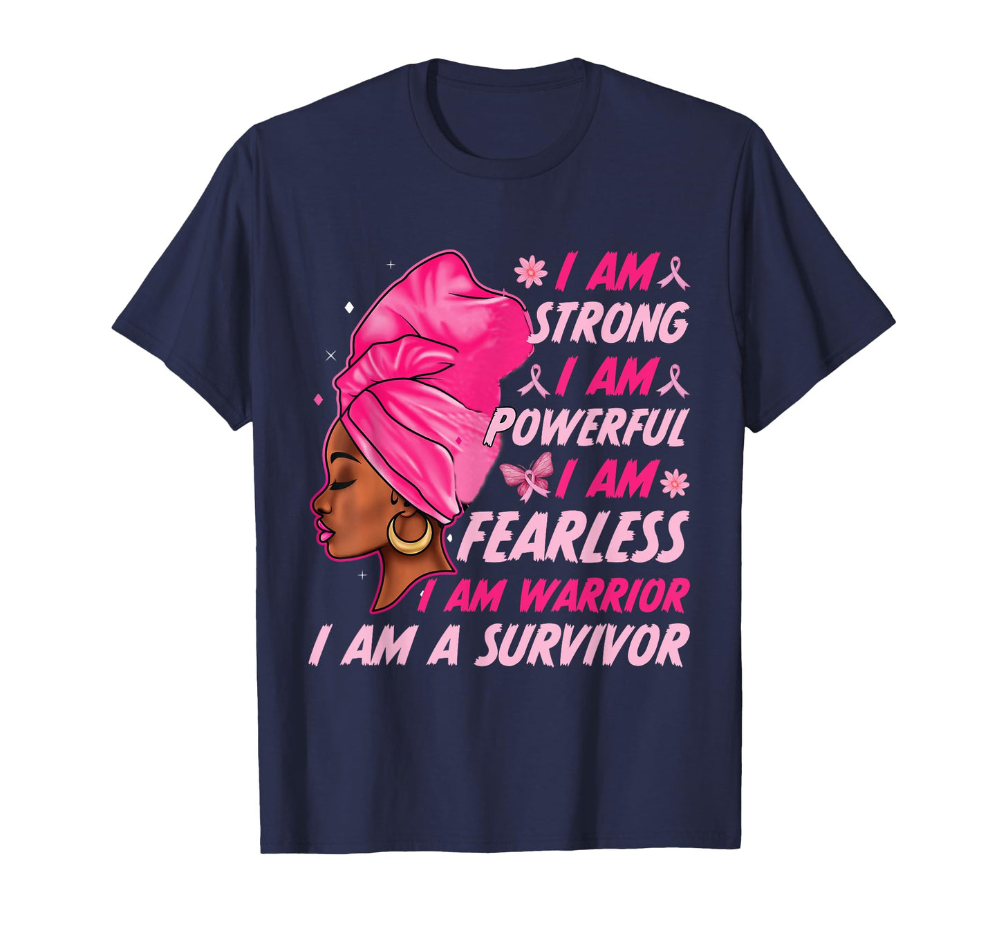 I Am Strong I Am Powerful Breast Cancer Awereness Women Girl T-Shirt
