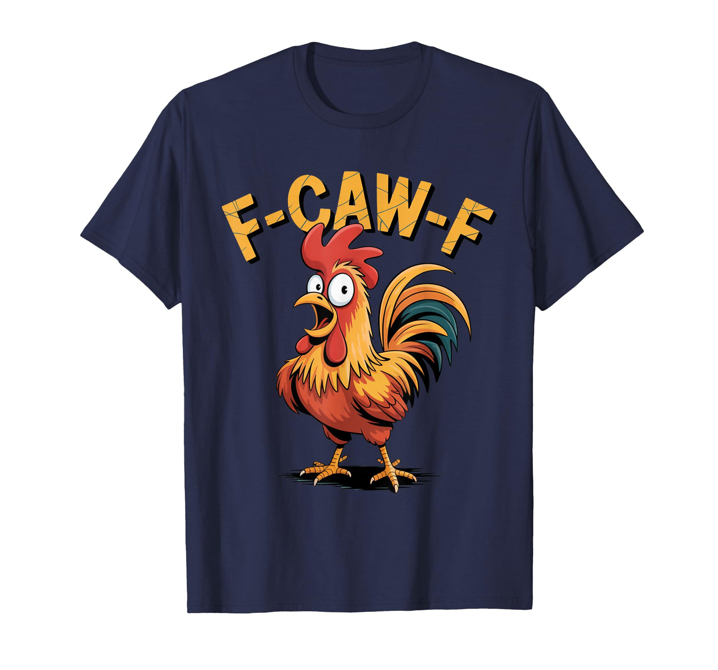 Funny F-Caw-F Chicken FCAWF Women and Men T-Shirt