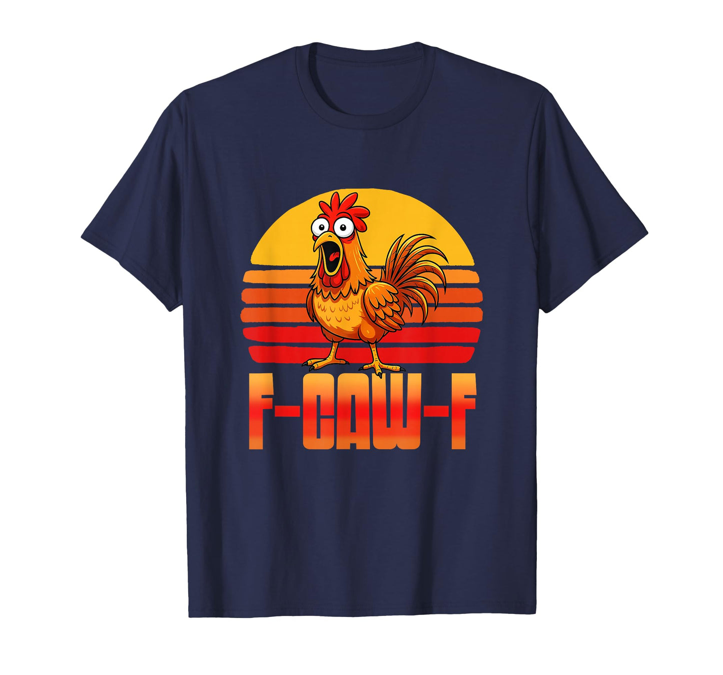 F-Caw-F Chicken Humor F-Caw-F Quote Funny Rooster Meme T-Shirt