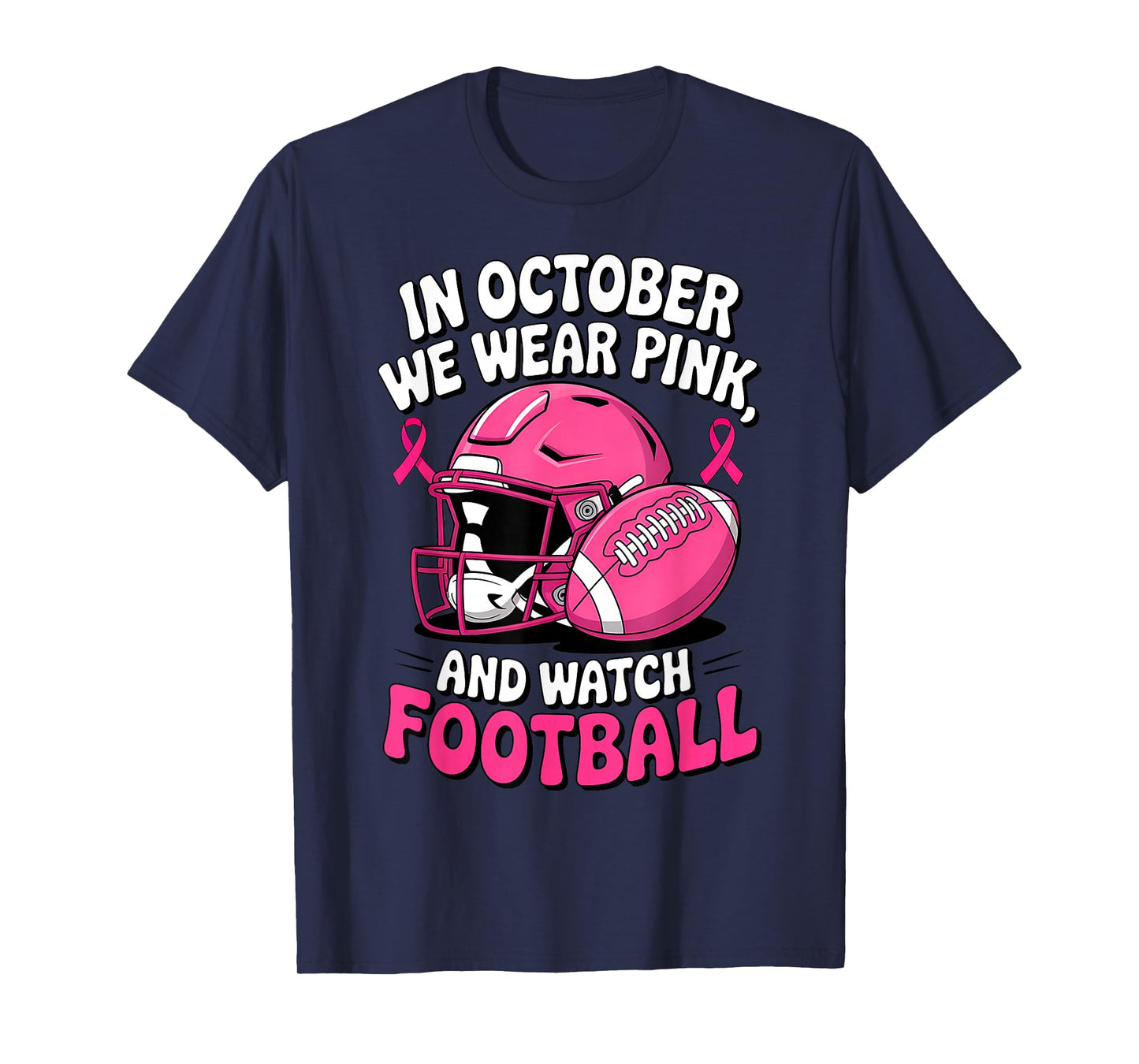 in October We Wear Pink Breast Football Cancer Awareness T-Shirt