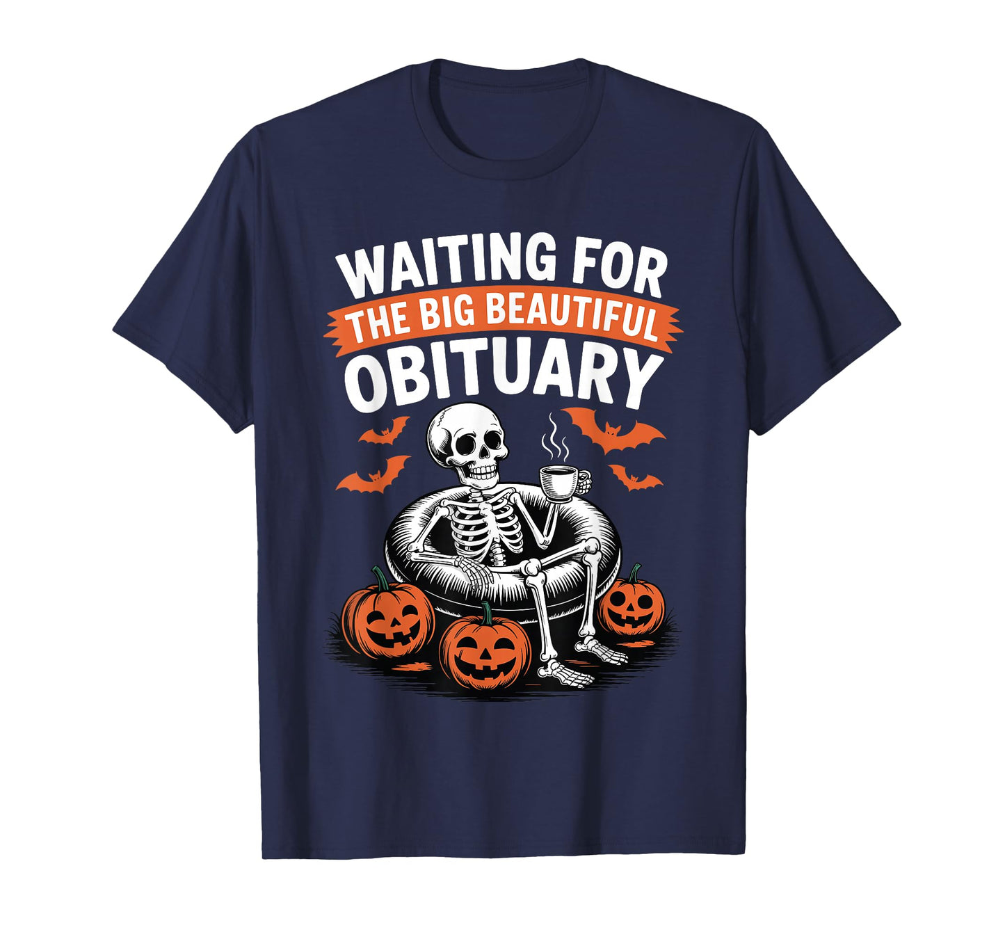 Waiting for The Big Beautiful Obituary Funny Macabre Spooky T-Shirt