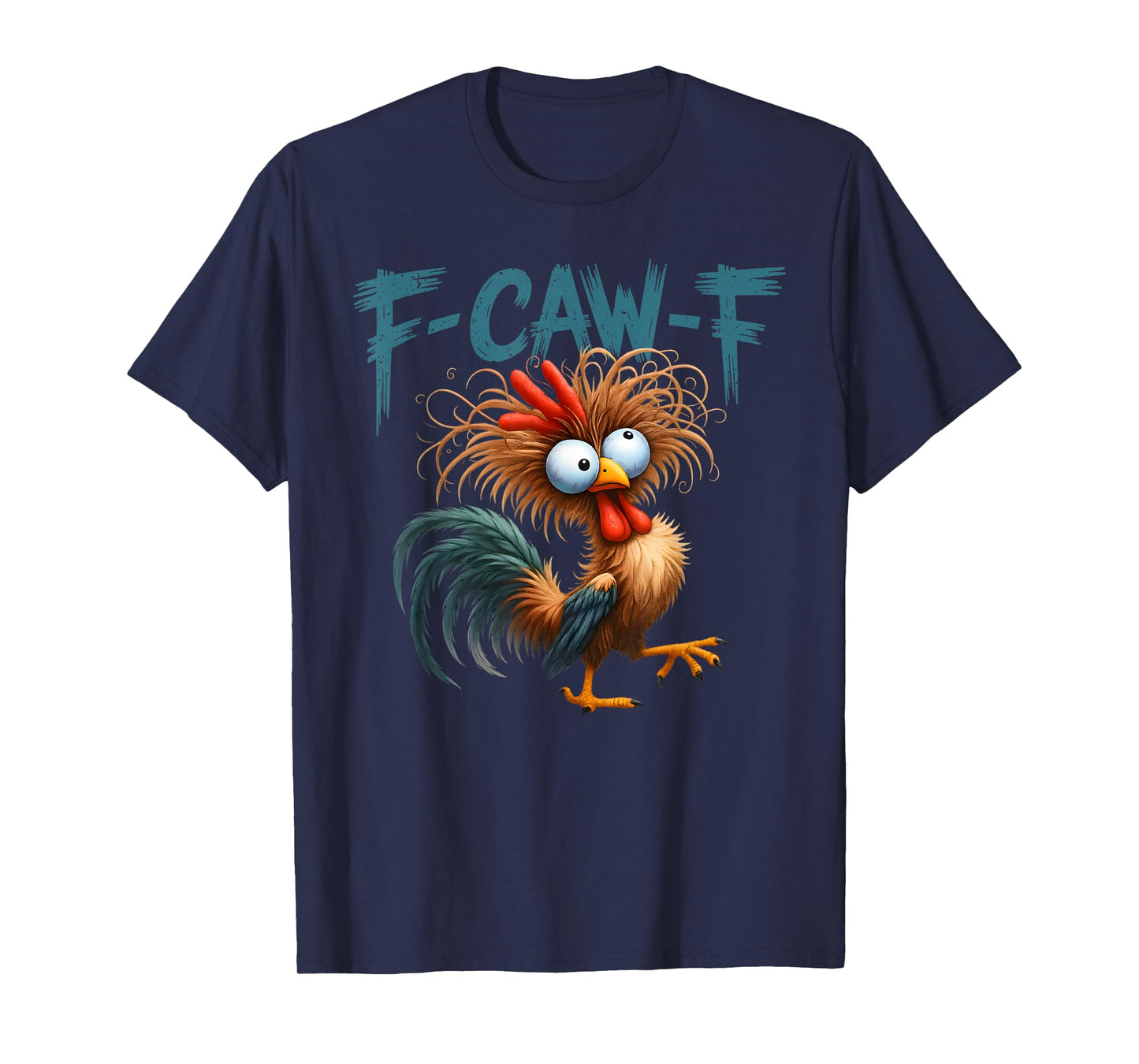 Funny Rooster Chicken Meme F-CAW-F Humor FCAWF Chicken T-Shirt