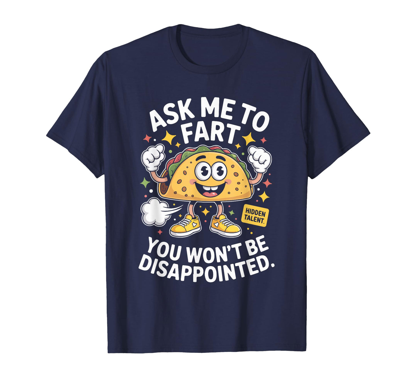 Ask Me to Fart You Won't Be Disappointed T-Shirt