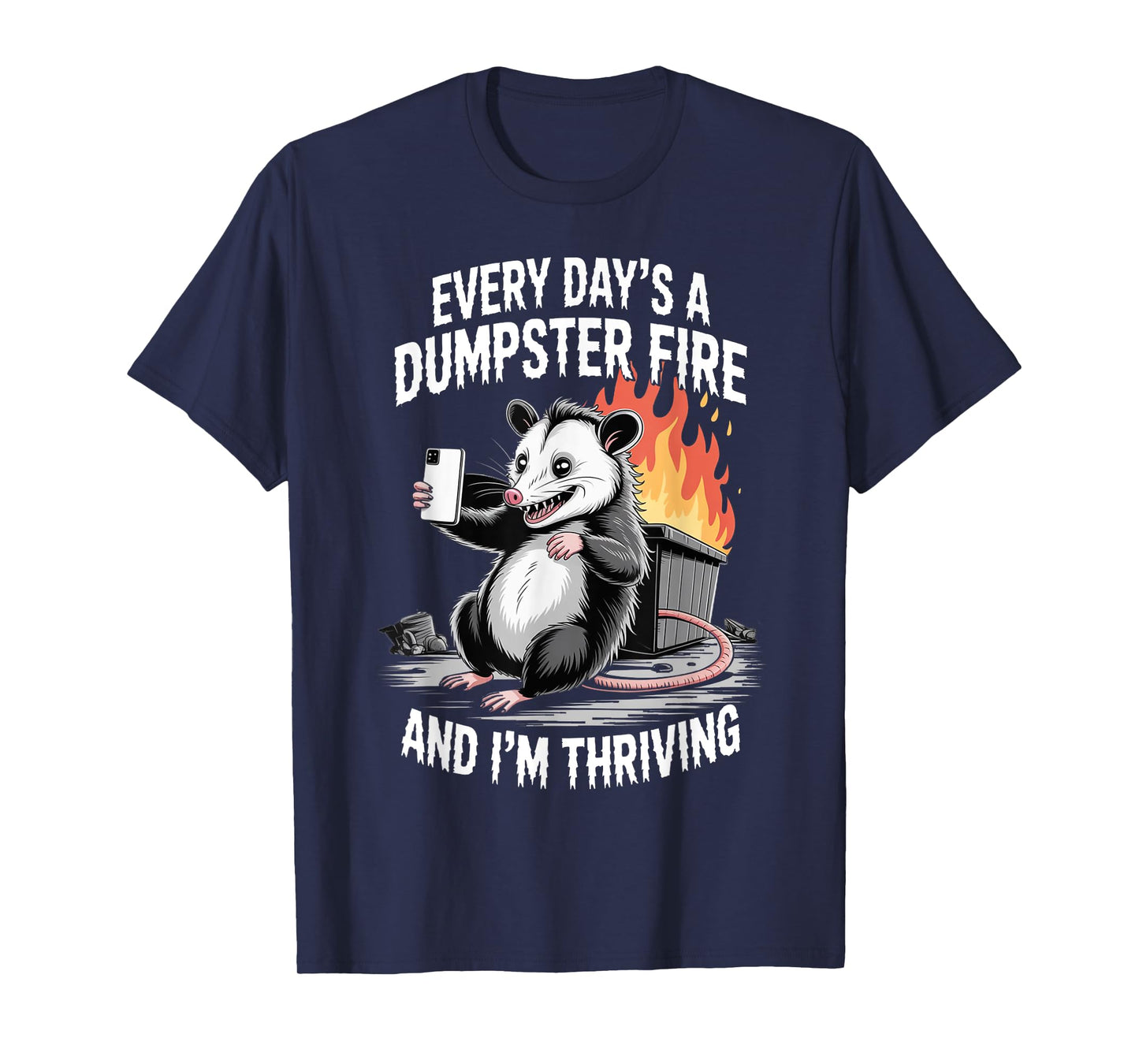 Funny Opossum Every Day's Dumpster Fire Meme Possum T-Shirt