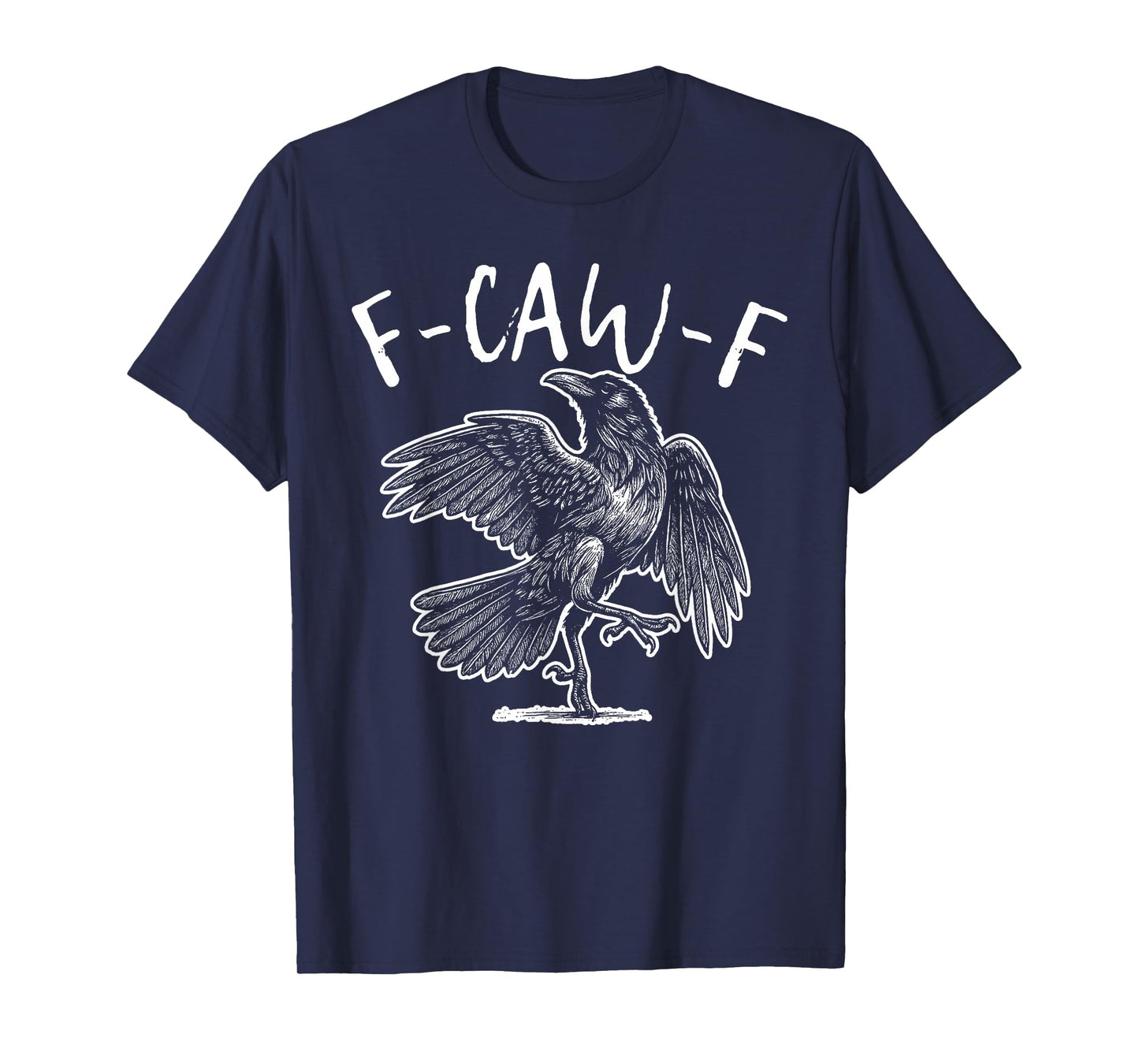 F-Caw-F Crow Funny Raven Black Bird Love Men Women Halloween T-Shirt