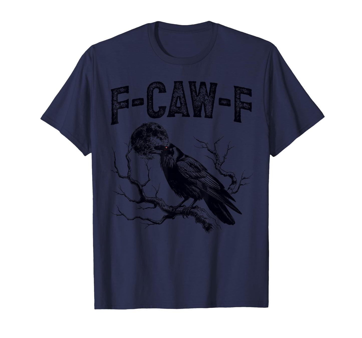 F-Caw-F Crow Meme Black Bird Funny Hilarious Humor Graphic T-Shirt