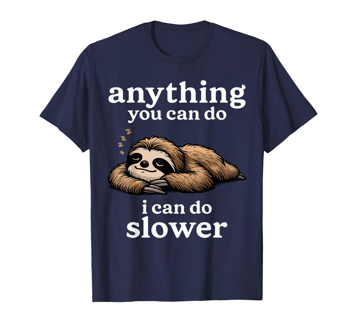Sloth Shirt Anything You Can Do I Can Do Slower Funny Sloth T-Shirt