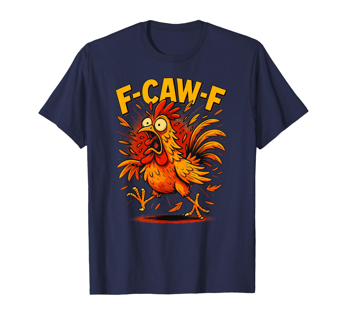 F-CAW-F Crazy Rooster Funny Chicken T-Shirt