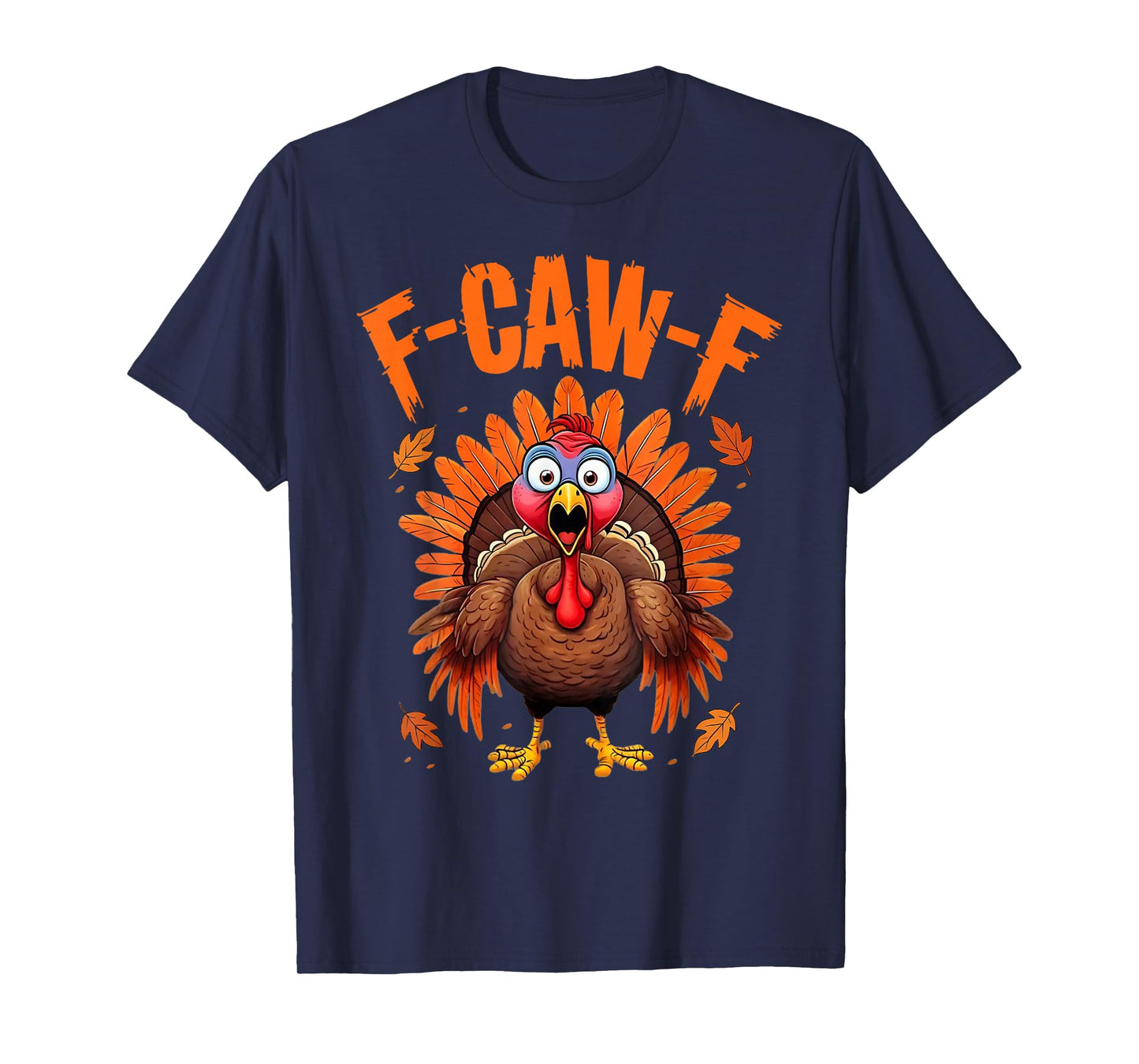 F-Caw-F Funny Thanksgiving Turkey Humor Saying Meme F Caw F T-Shirt