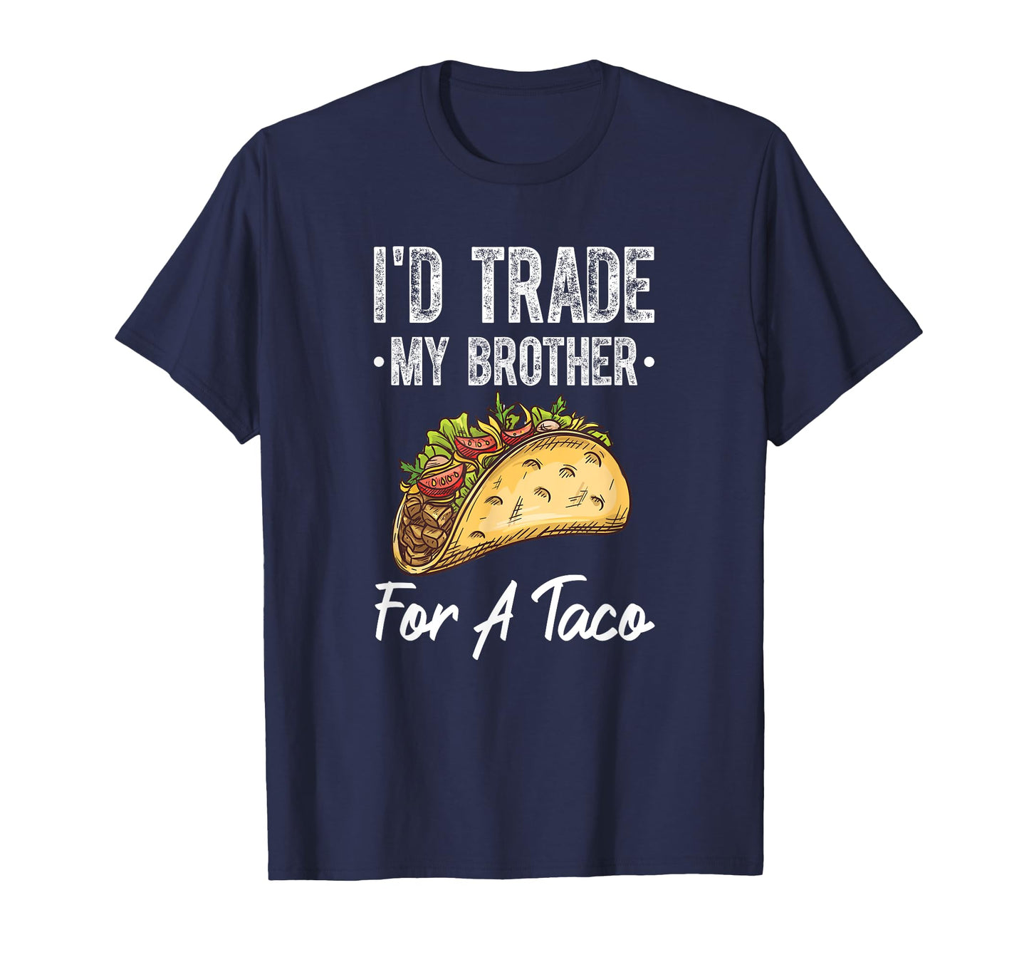 I'd Trade My Brother For A Taco Funny Cinco De Mayo T-Shirt