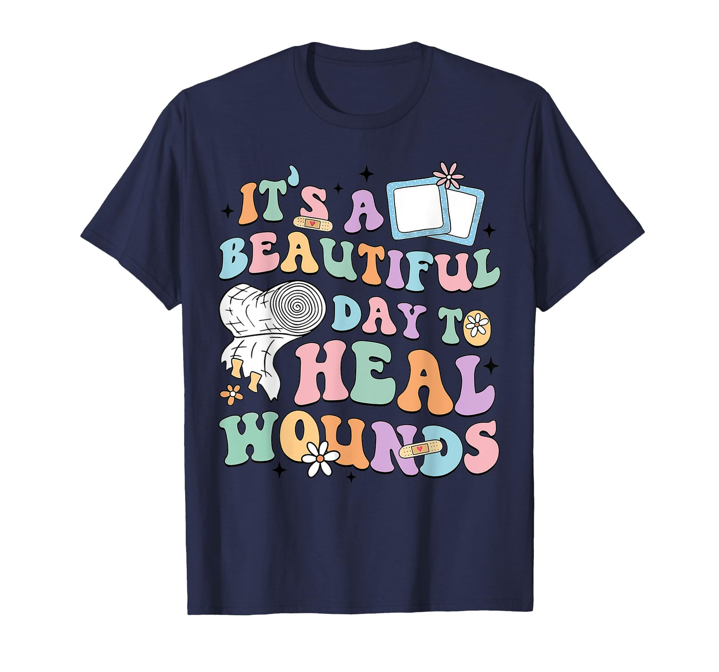 It's A Beautiful Day To Heal Wounds Retro Wound Care Nurse T-Shirt