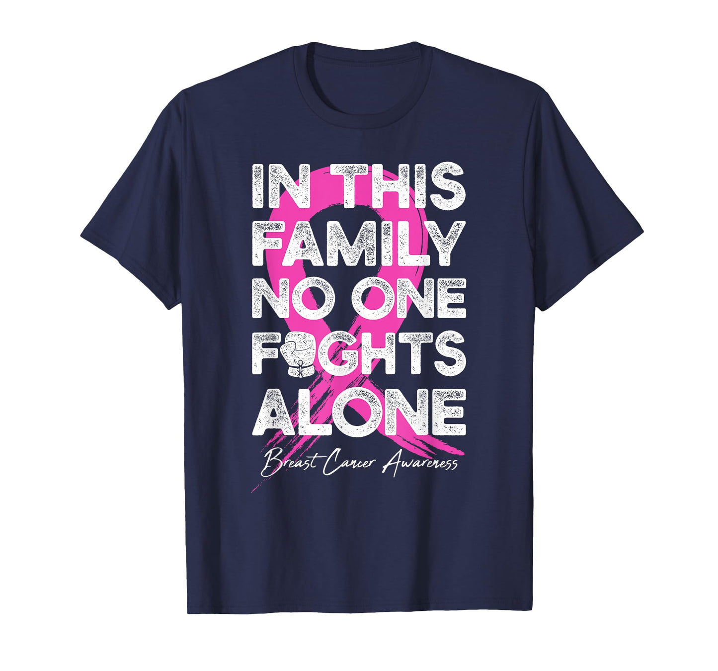 In This Family No One Fight Alone Breast Cancer Warrior T-Shirt