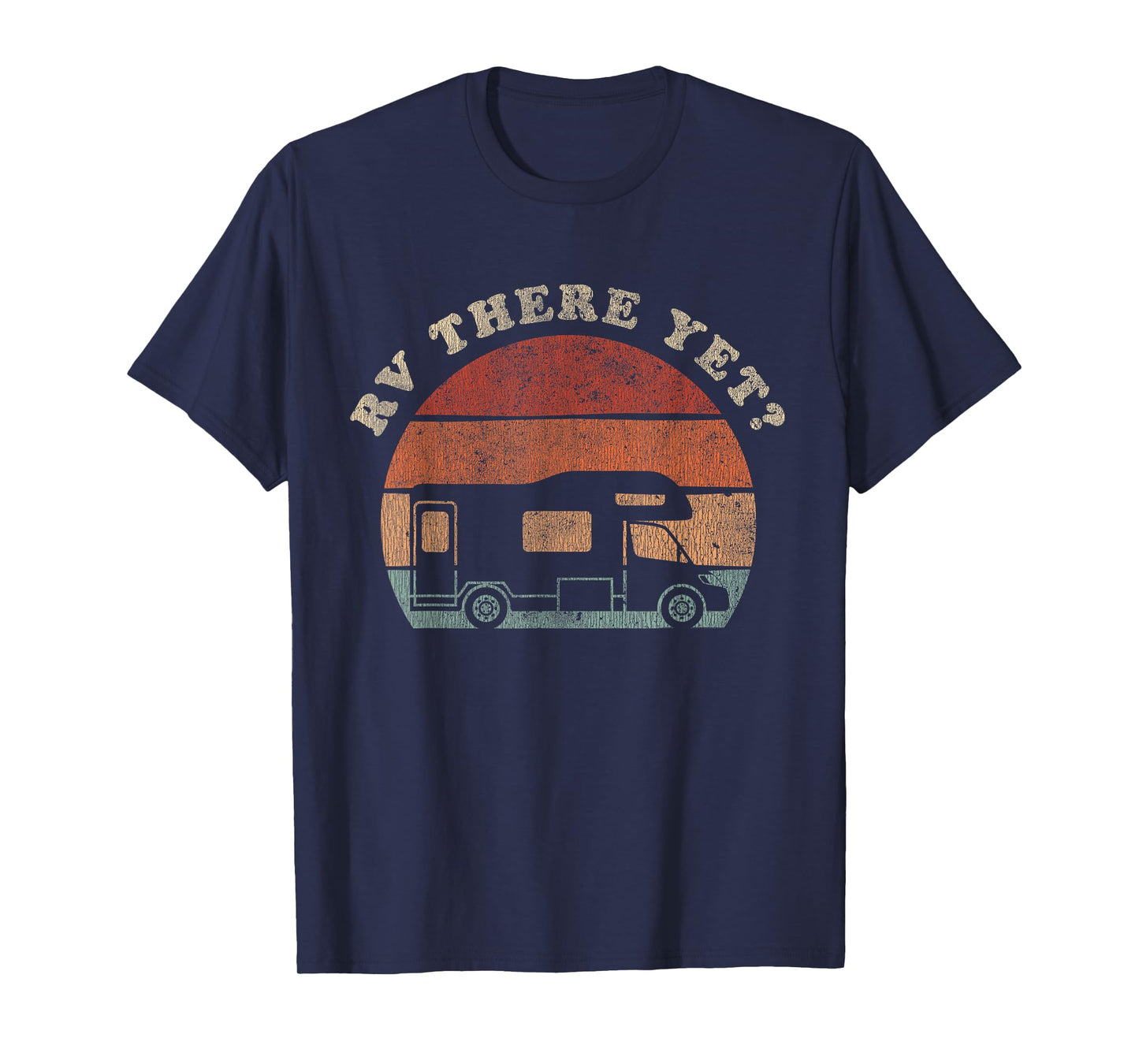 RV There Yet Camping Adventure Camper T-Shirt