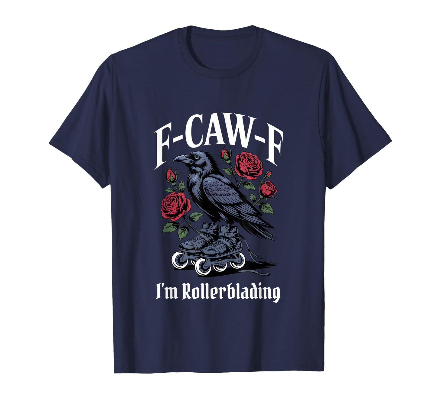 Funny F-Caw-F Gothic Rollerblading T-Shirt