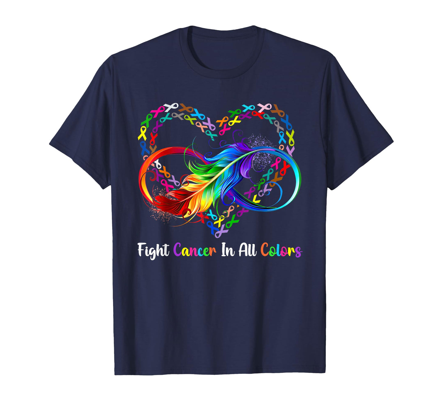 Fight Cancer Comes In All And Everyday Color Support Cancer T-Shirt