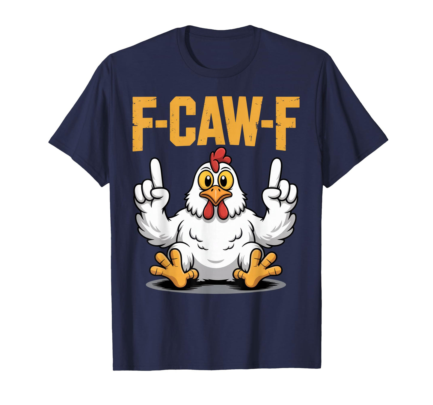 F-CAW-F Funny Chicken Humor for Sarcastic Animal Lovers T-Shirt