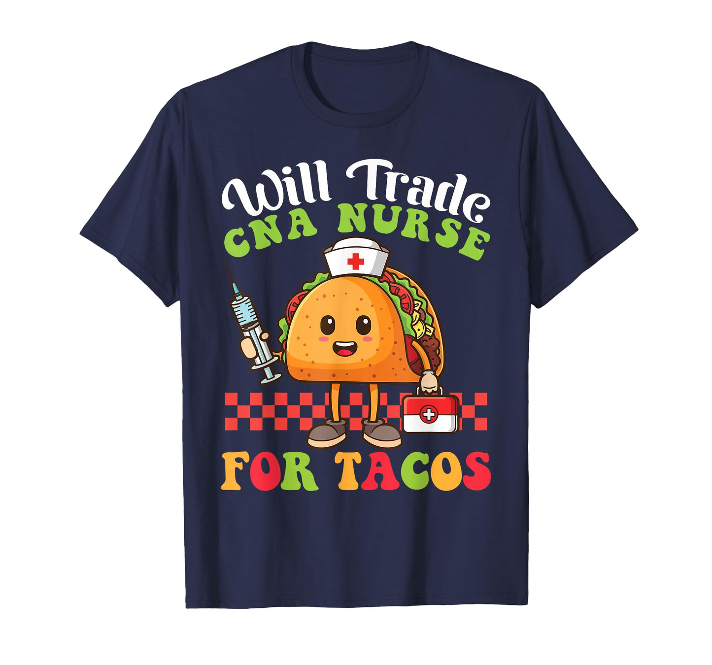 Will Trade CNA Nurse for Tacos Cartoon Patients Nurse Taco T-Shirt