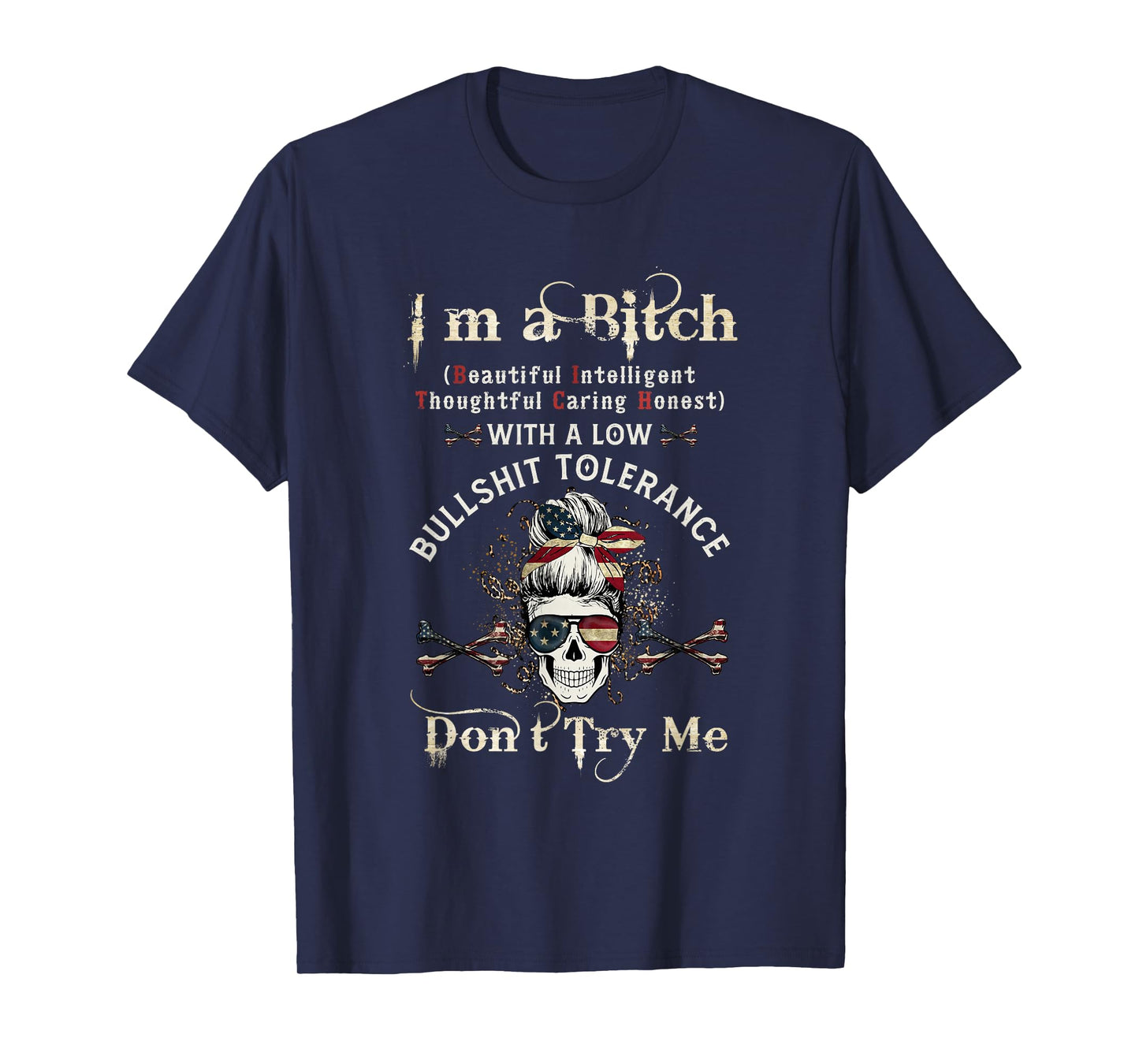 Gen X Skeleton I’m A Bitch Beautiful Intelligent T-Shirt