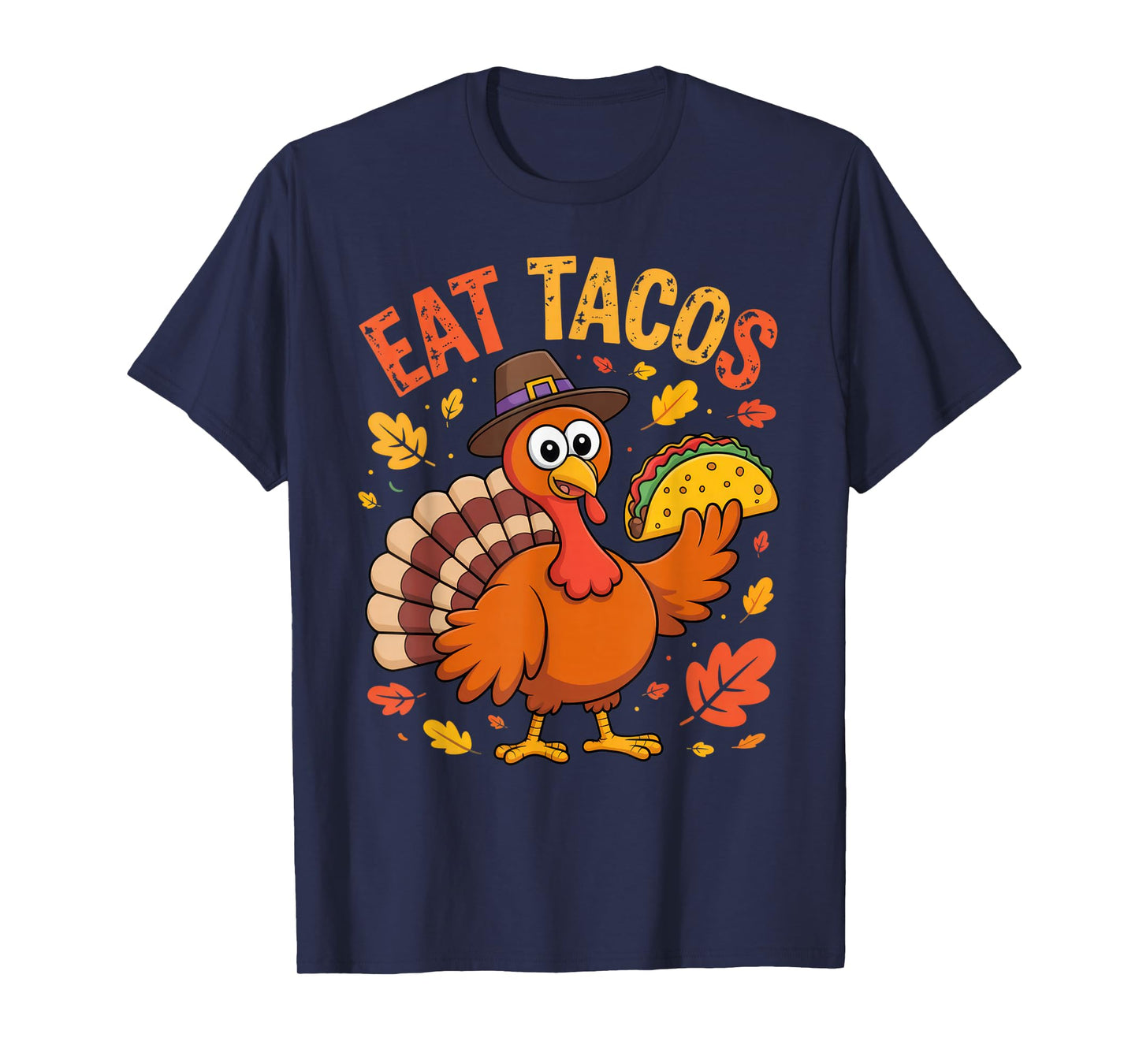 Eat Tacos Funny Turkey Lovers Thanksgiving Humor T-Shirt