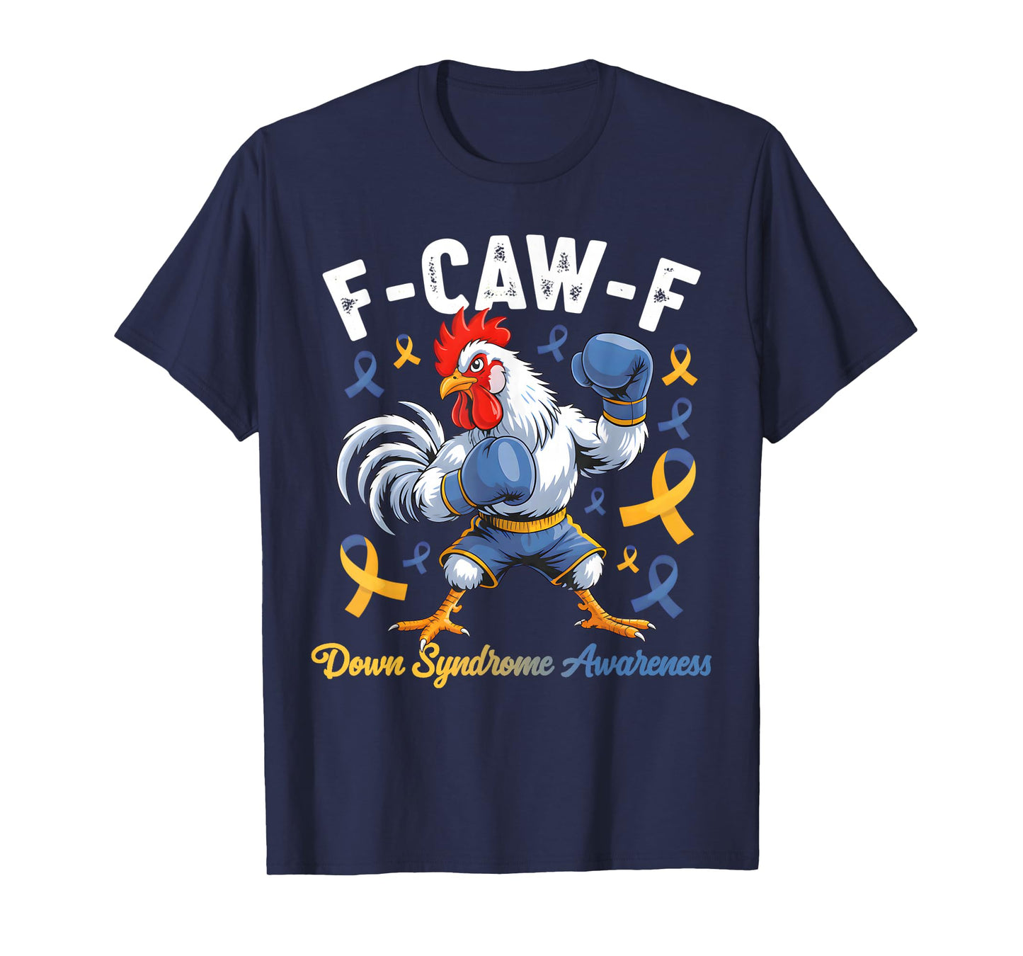 F-Caw-F Rooster Meme Chicken Humor Down Syndrome Awareness T-Shirt