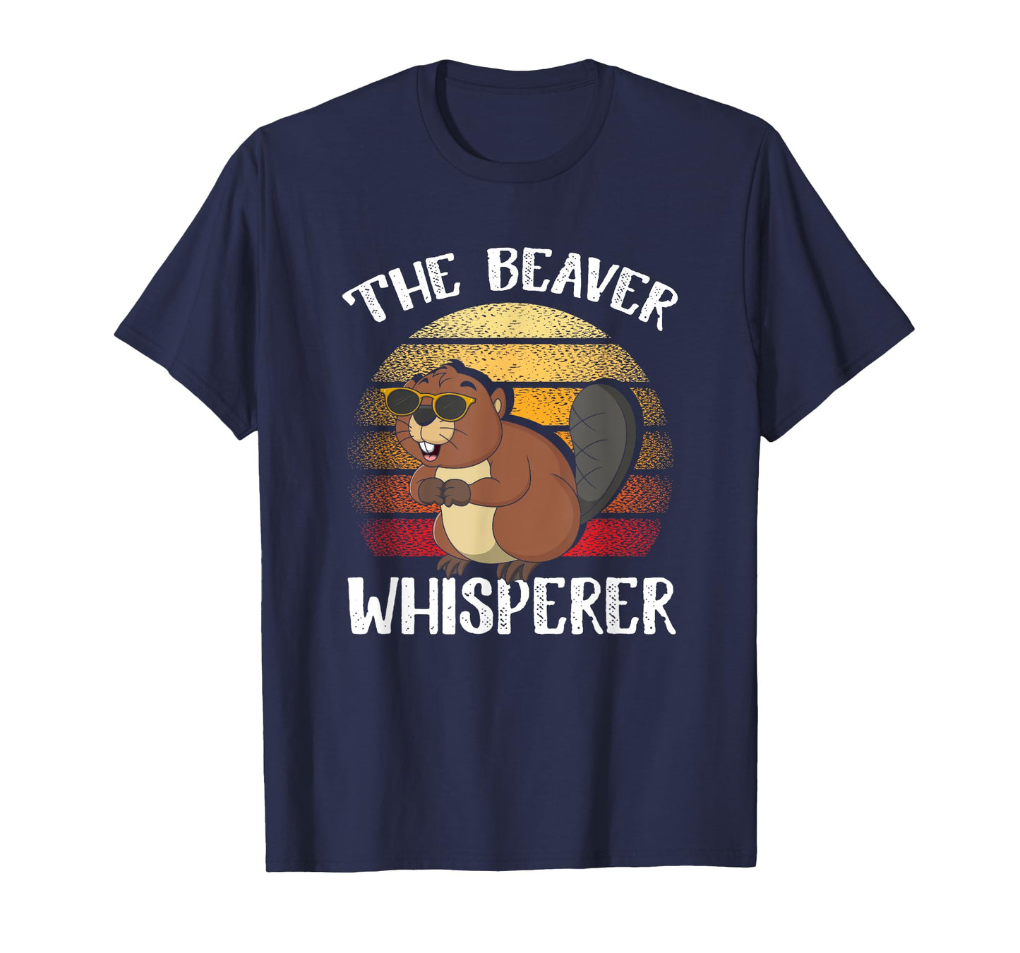 Beaver Whisperer for Beaver Lover Men Women T-Shirt