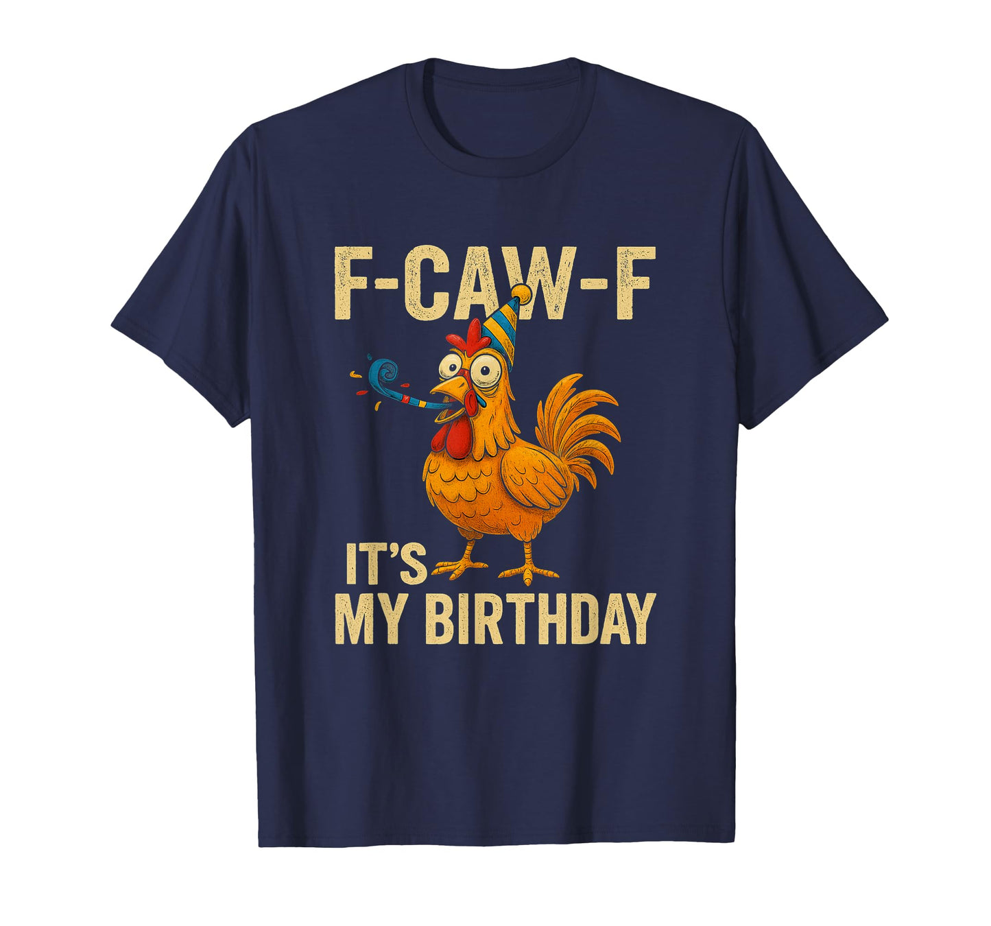 F-CAW-F Chicken Meme Funny Birthday T-Shirt
