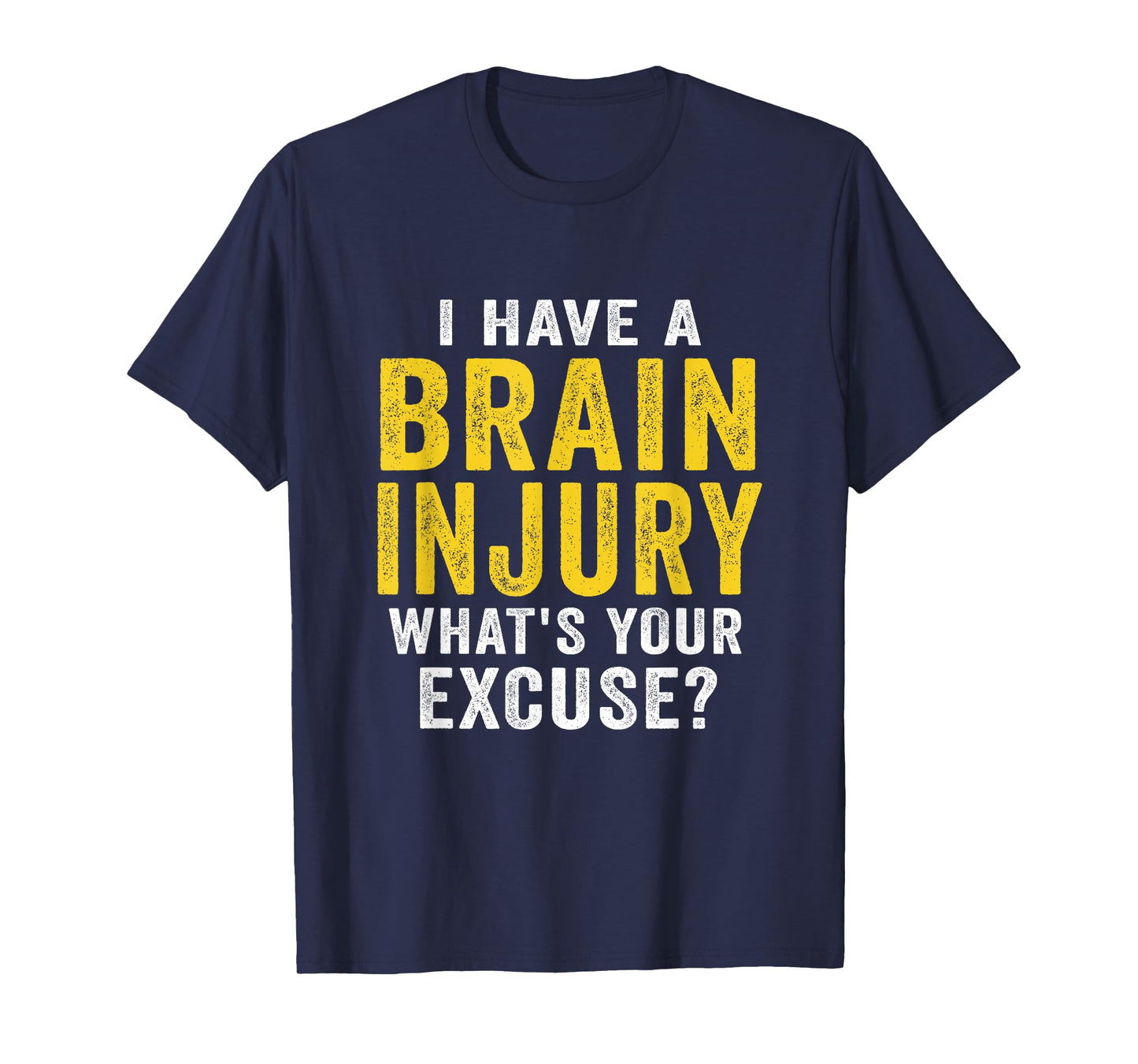 I Have A Brain Injury What's Your Excuse Retro Vintage T-Shirt
