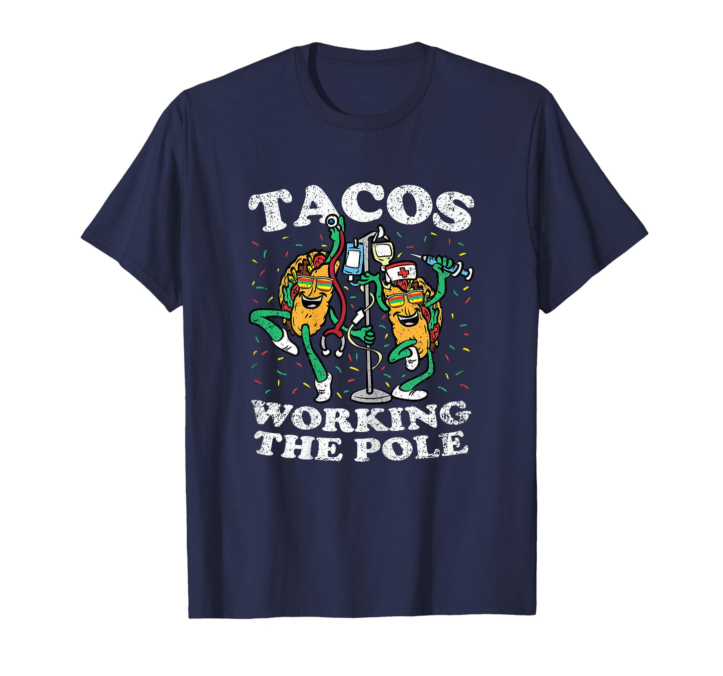Tacos Working The Pole Nurse Cinco De Mayo Mexican Food RN T-Shirt