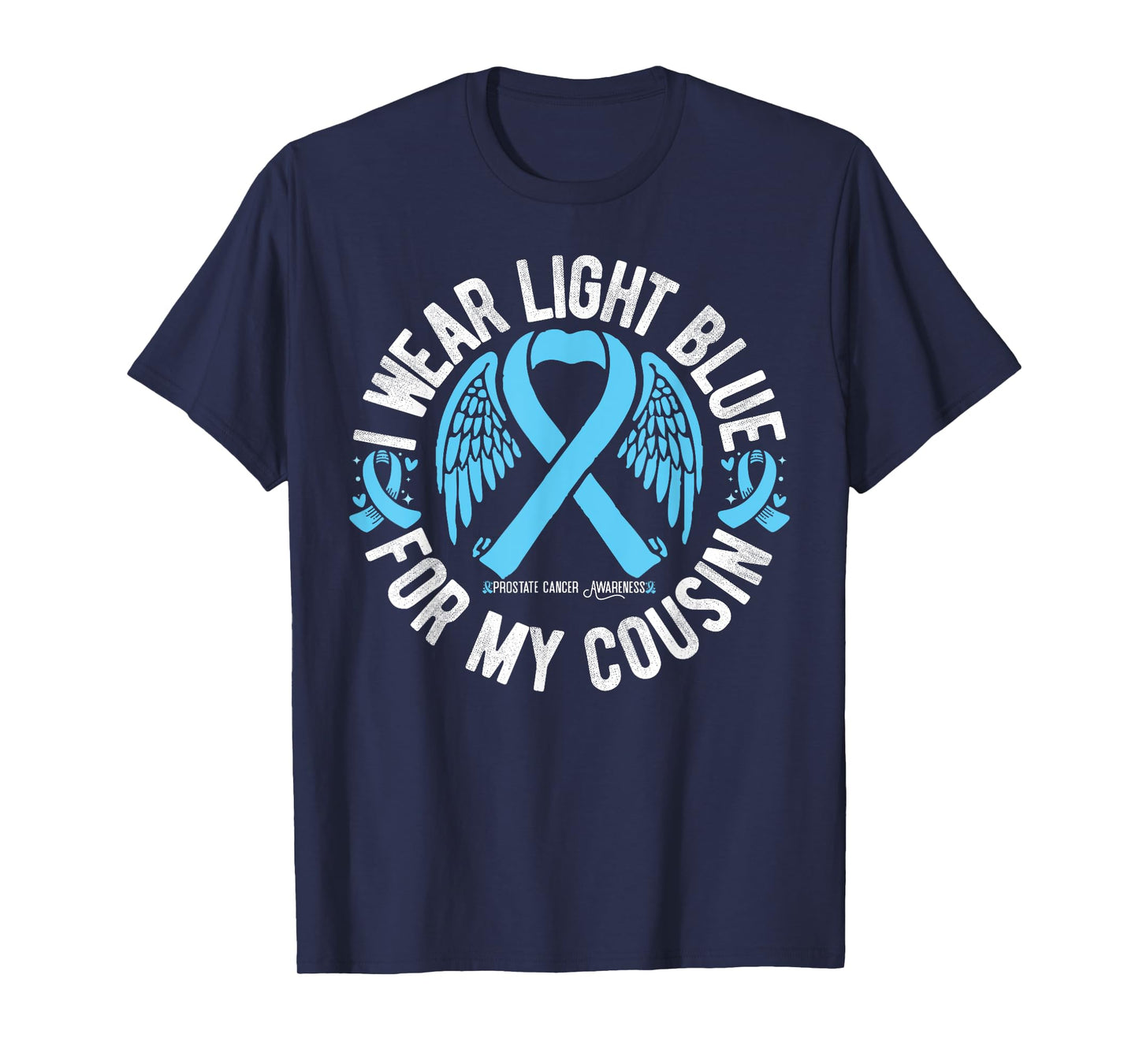 I Wear Light Blue For My Cousin Prostate Cancer Awareness T-Shirt
