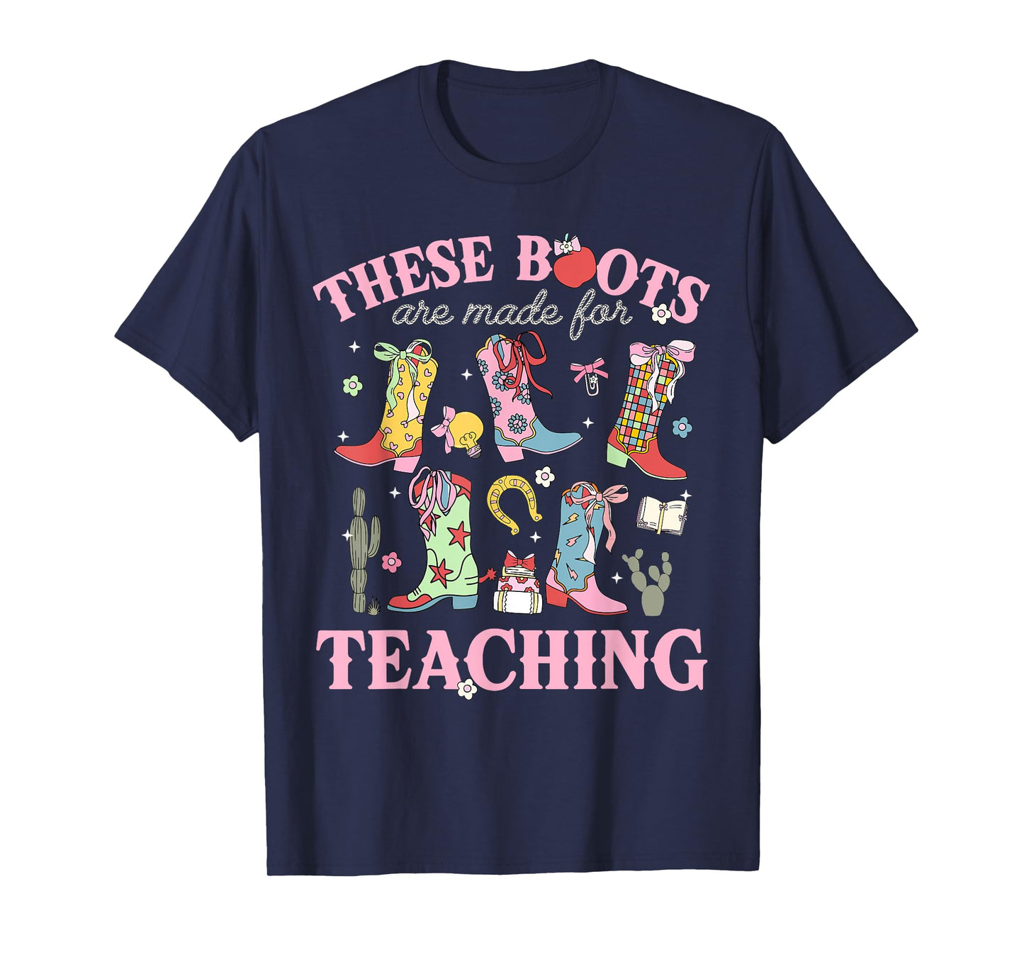 These Boots Are Made For Teaching Teacher Back To School T-Shirt