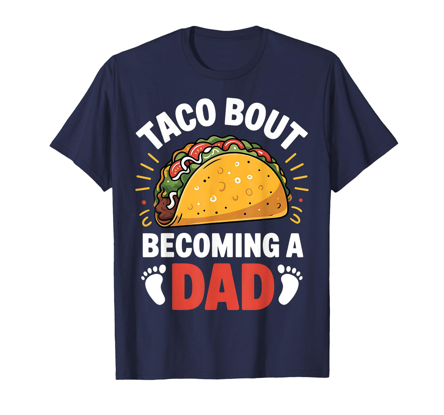 Taco Bout Becoming A Dad Funny Baby Reveal New Daddy T-Shirt