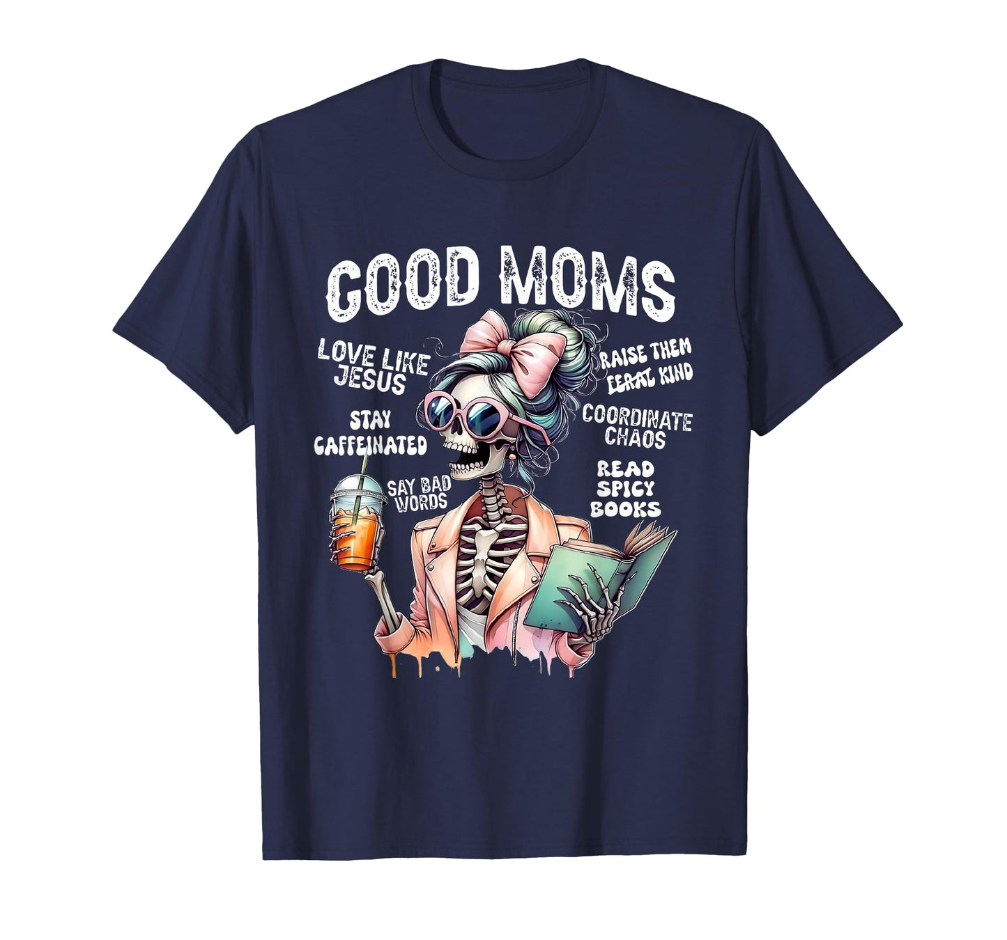 Good Mom Halloween Skeleton Drink Coffee Christian Jesus T-Shirt