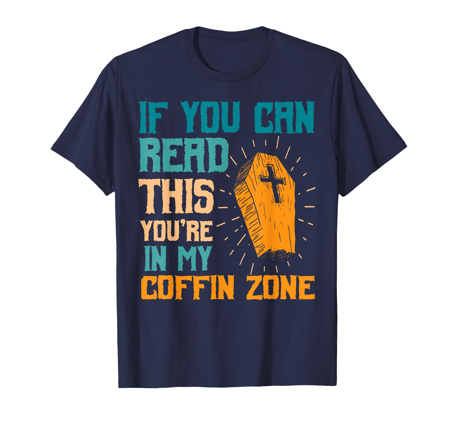 You're in My Coffin Zone Halloween Spooky Haunted Season T-Shirt