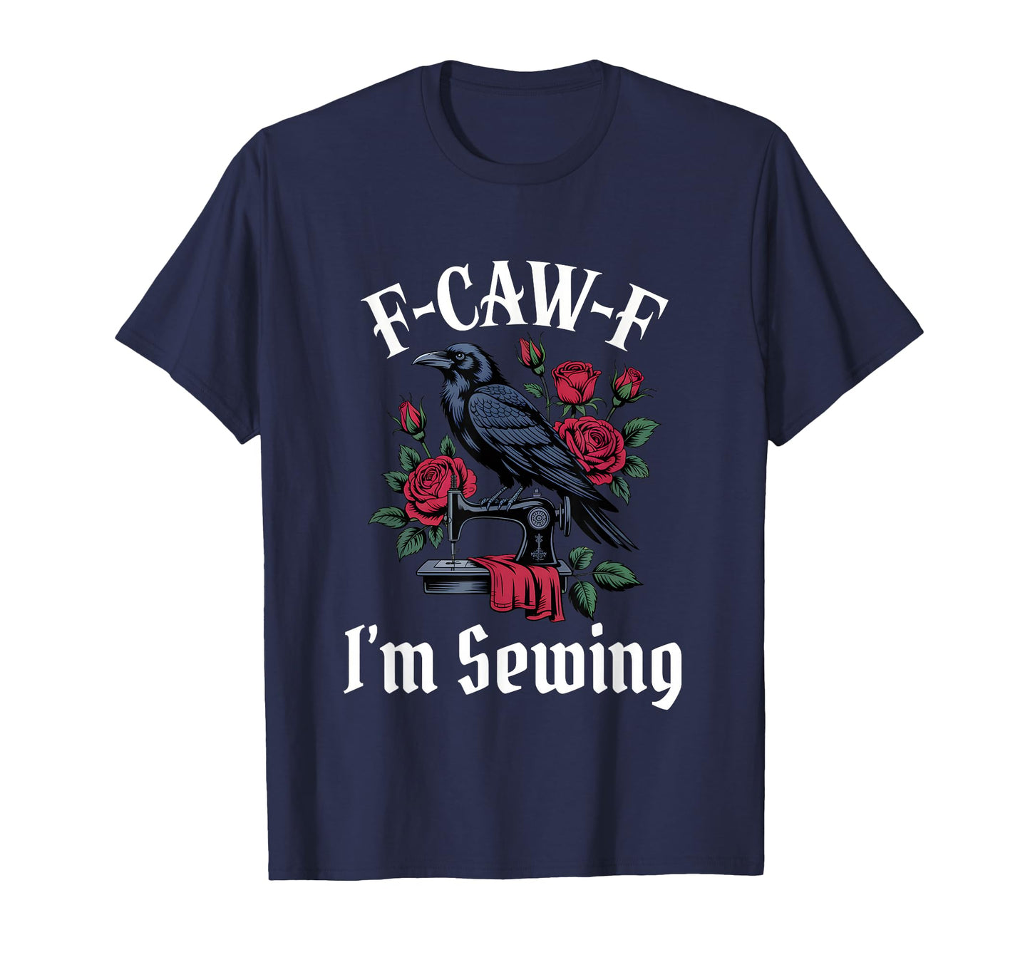 Funny F-Caw-F Sewing Gothic T-Shirt