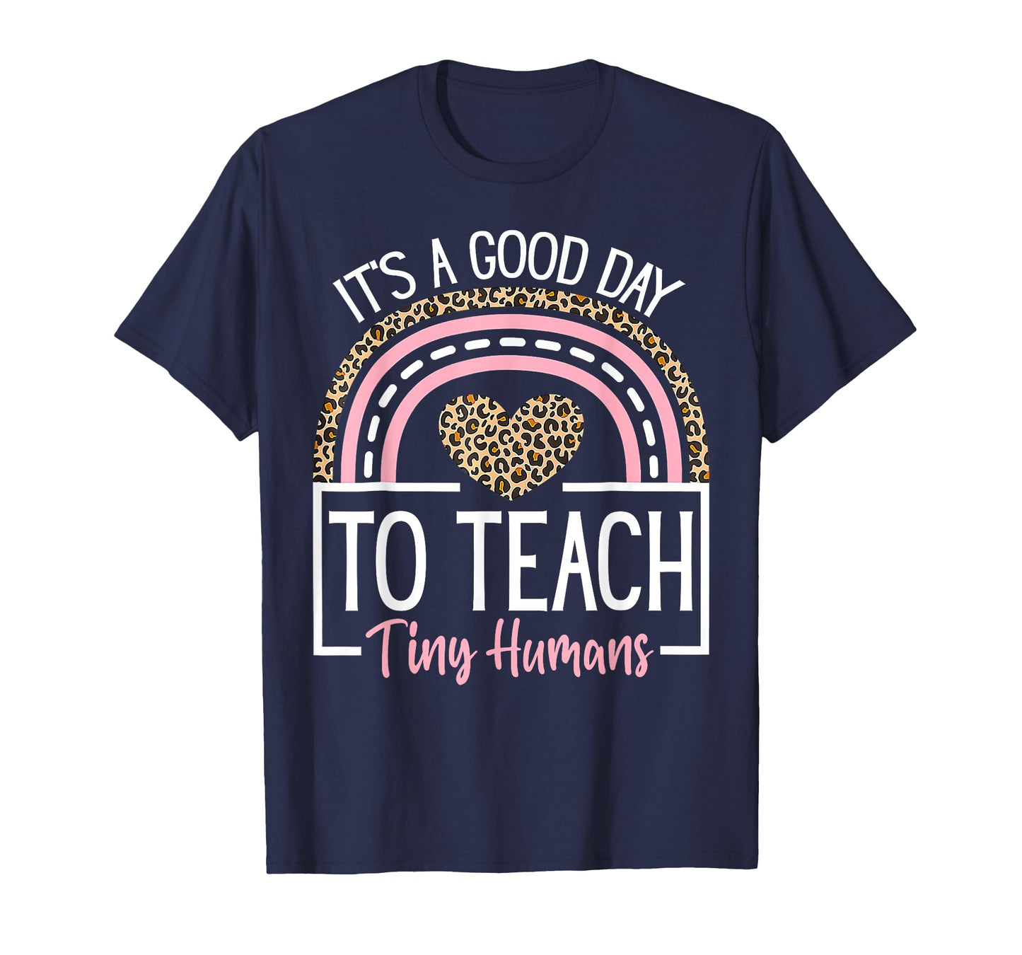 It's A Good Day To Teach Tiny Humans Funny Teacher Teaching T-Shirt