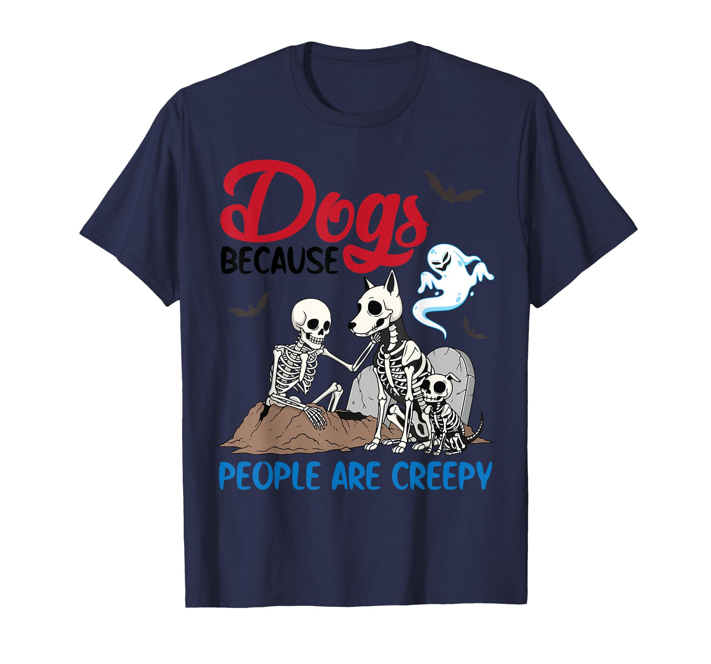Dogs Because People are Creepy Funny Halloween Dog Skeletons T-Shirt