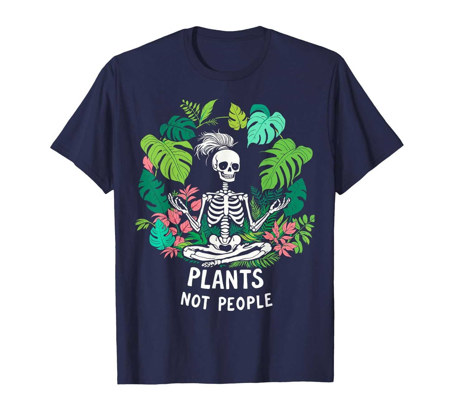 Plants Not People Meditation Skeleton Gardening Planting T-Shirt