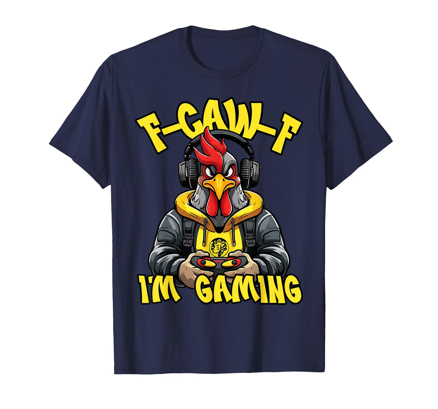 F-Caw-F Rooster Game Funny Gamer Chicken FCAWF I'm Gaming T-Shirt