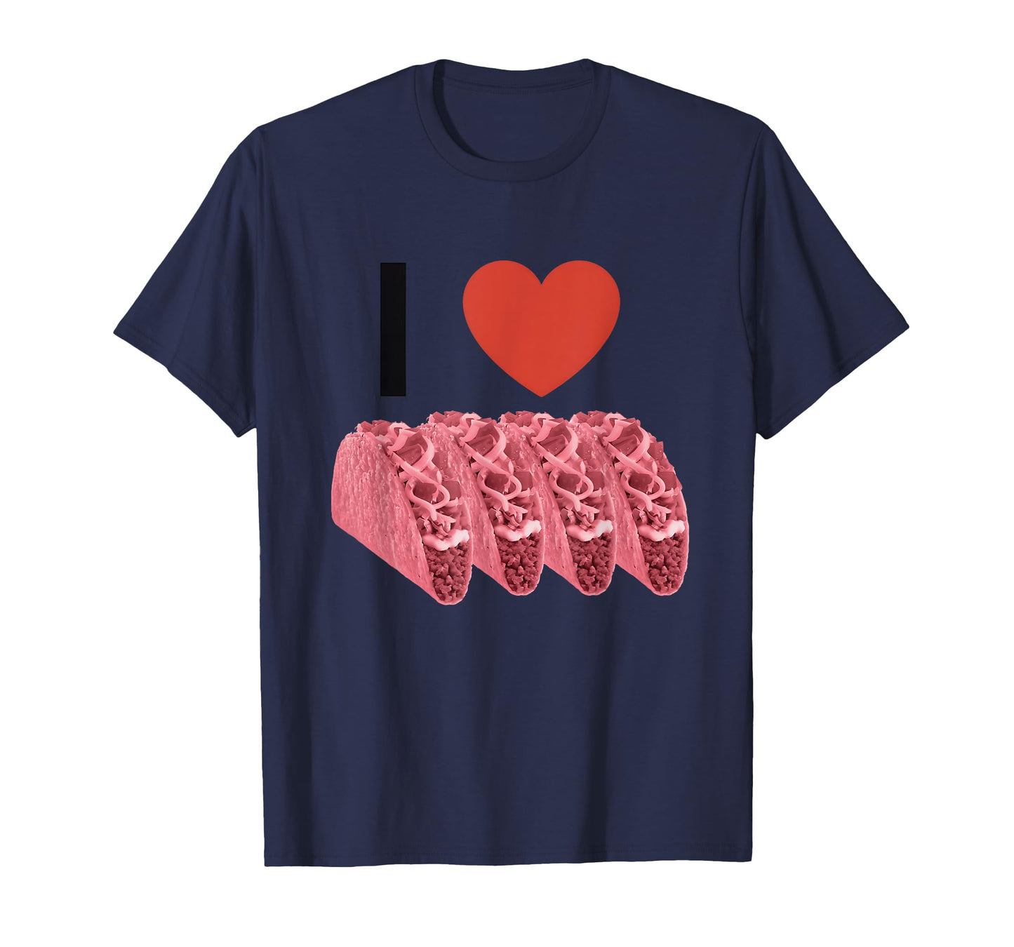 I Love Pink Tacos Apparel T-Shirt