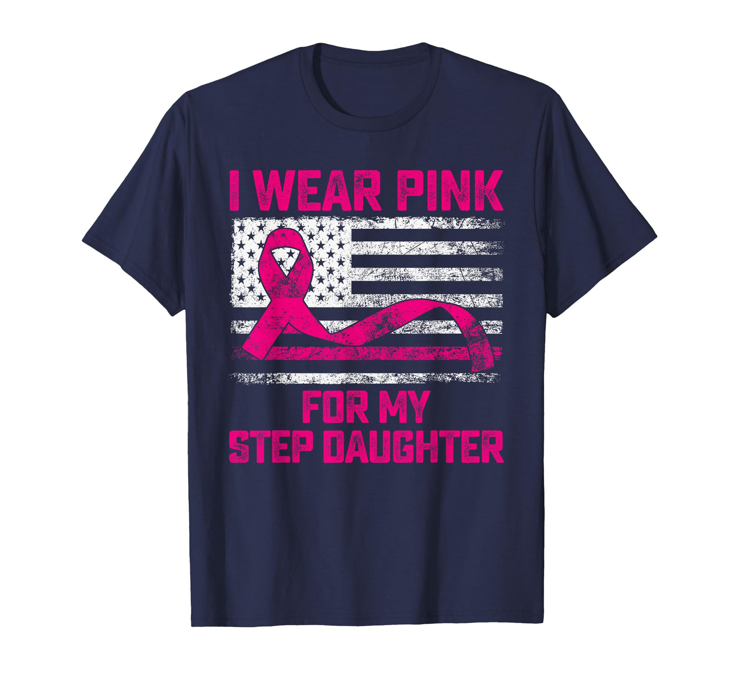 I Wear Pink For My Step Daughter Breast Cancer Awareness T-Shirt