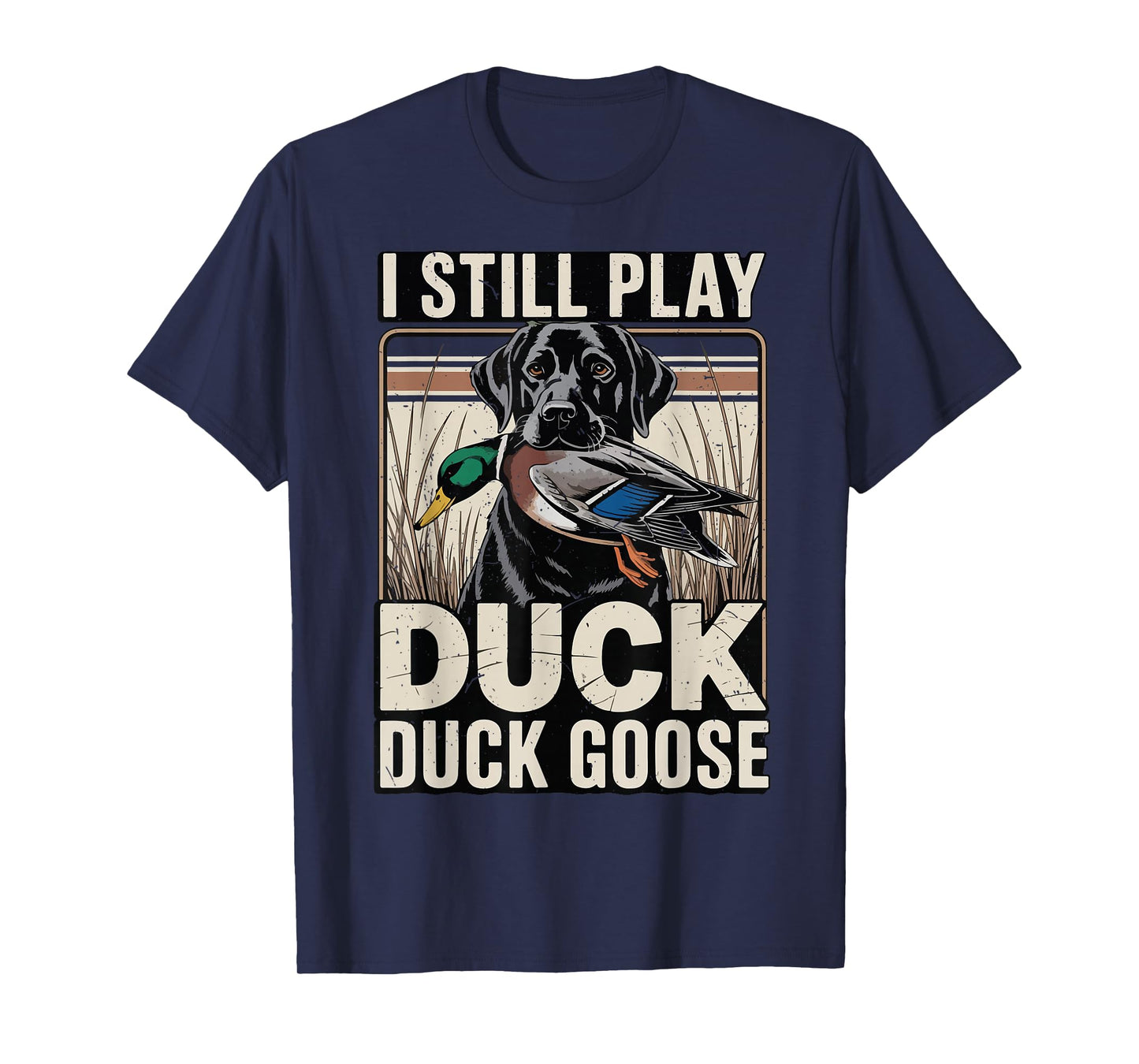 I Still Play Duck Goose Hunting Dog Local Boy Back Lab Camo T-Shirt