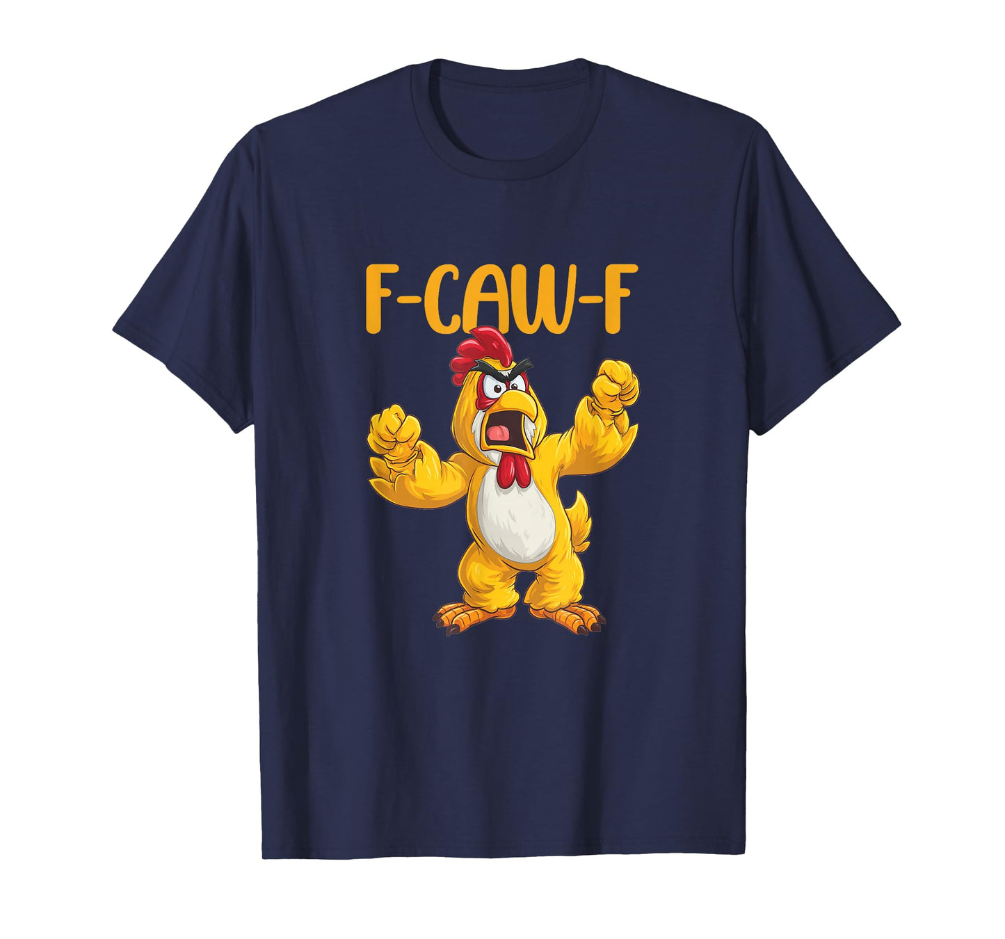Chicken Humor. F-Caw-F, Funny FCAWF T-Shirt