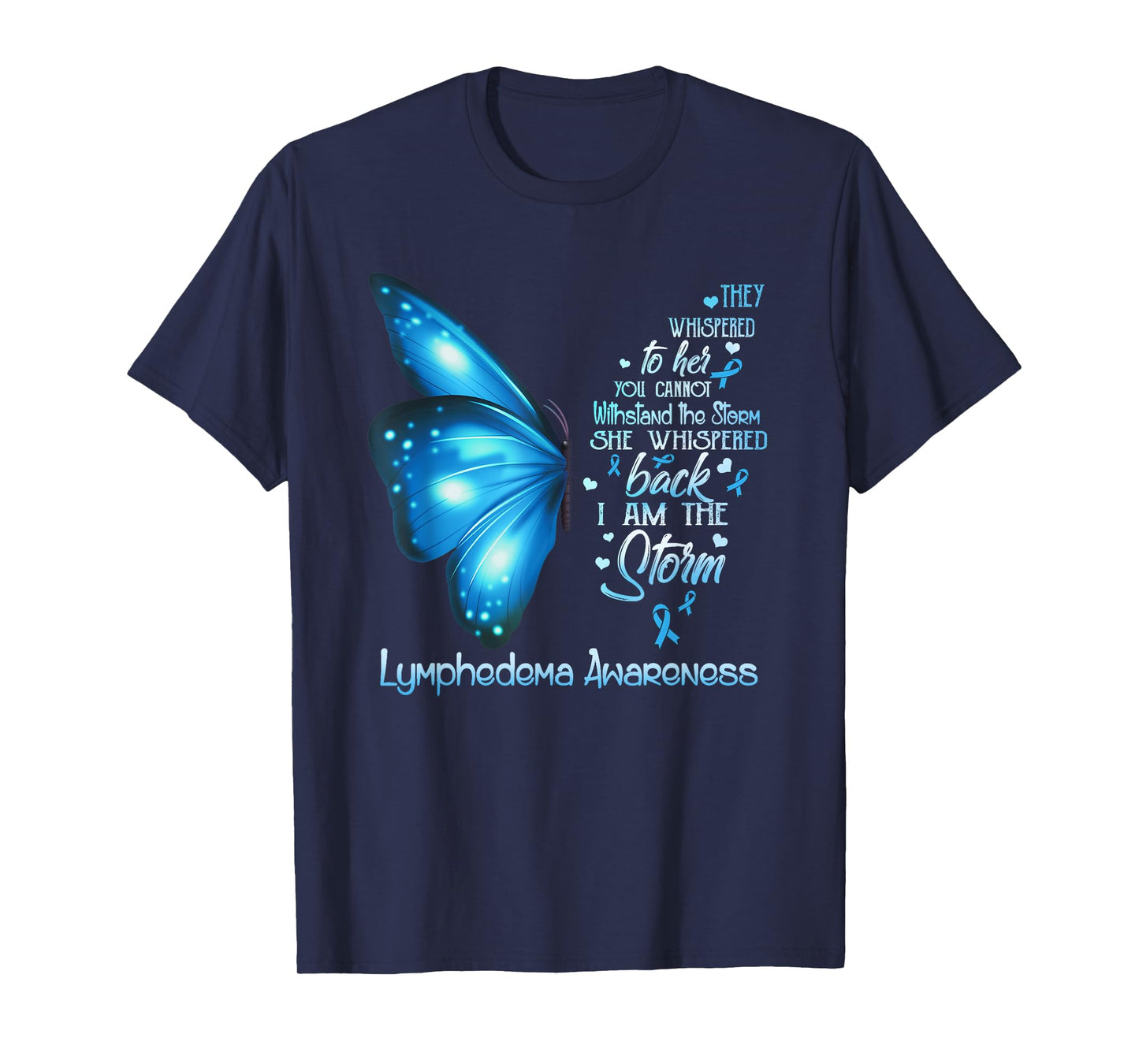 I am the storm Lymphedema Awareness Butterfly T-Shirt