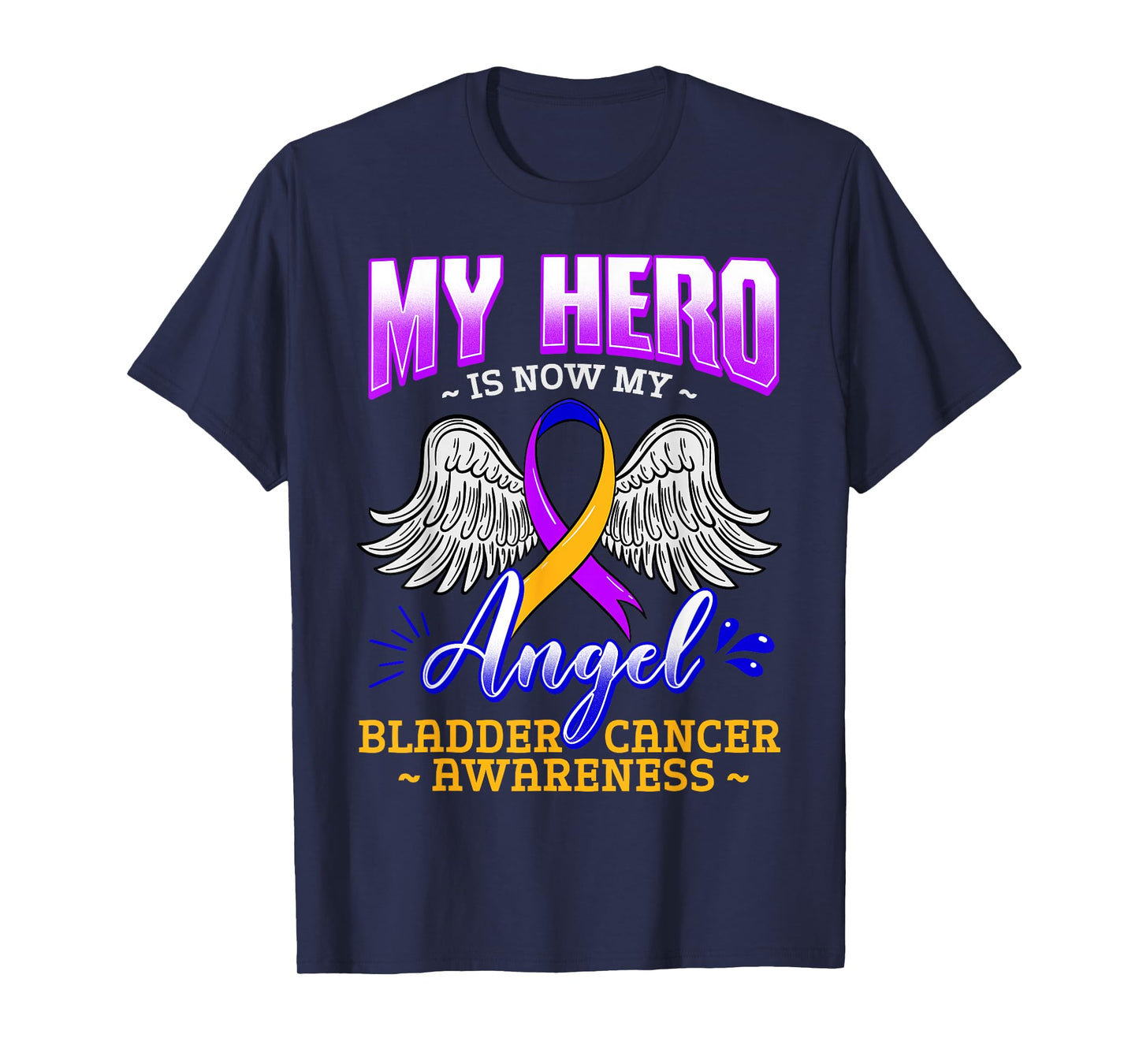 My Hero Is Now My Angel Bladder Cancer Purple Blue Yellow T-Shirt