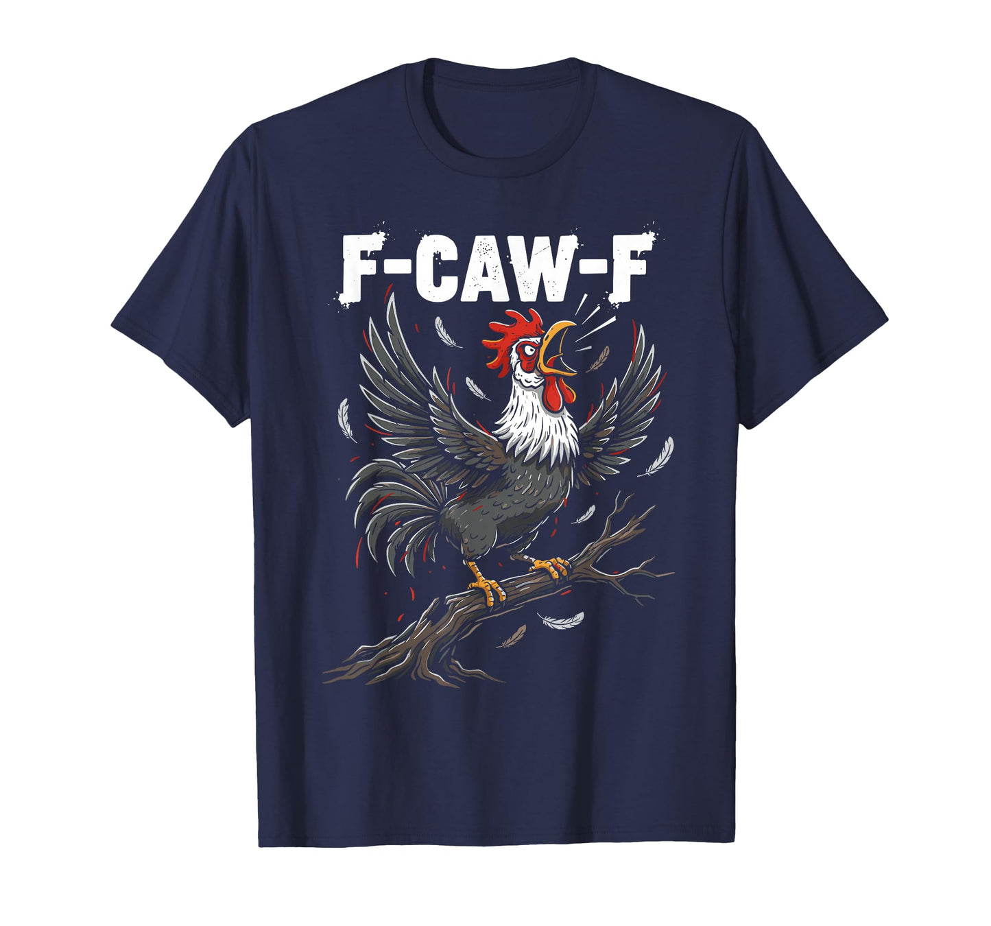F-Caw-F Funny Chicken Rooster Meme Bird Humor T-Shirt